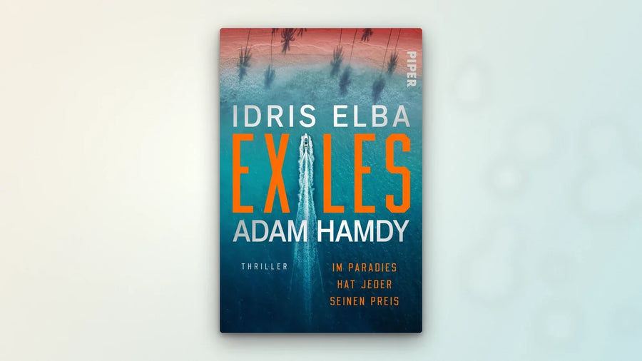 Buchcover Exiles von Idris Elba und Adam Hamdy mit Boot im türkisfarbenen Meer – der Thriller erscheint am 30. April 2027