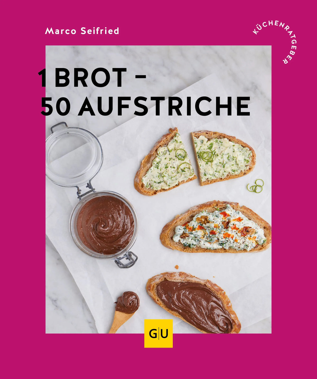 Cover: 1 Brot - 50 Aufstriche (Paperback) von Marco Seifried