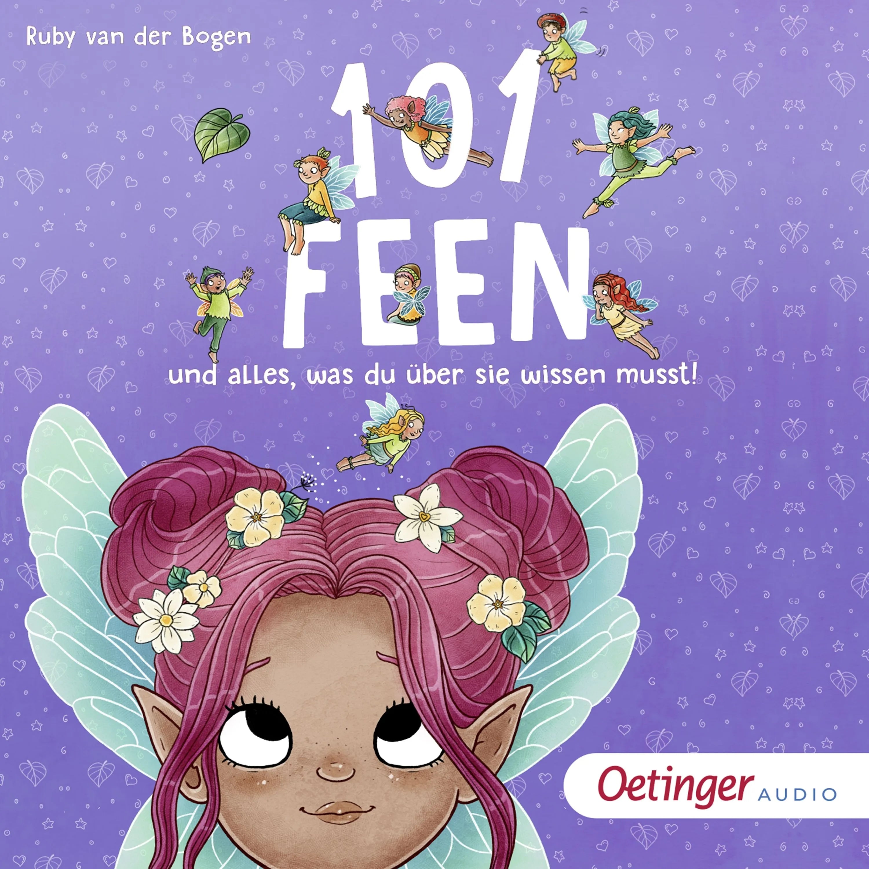 Cover: 101 Feen und alles, was du über sie wissen musst! (Hörbuch Download) von Ruby van der Bogen