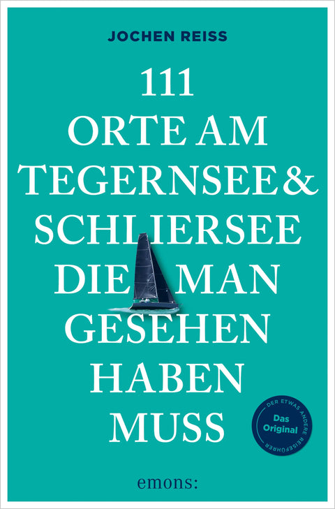 111 Orte am Tegernsee und Schliersee, die man gesehen haben muss