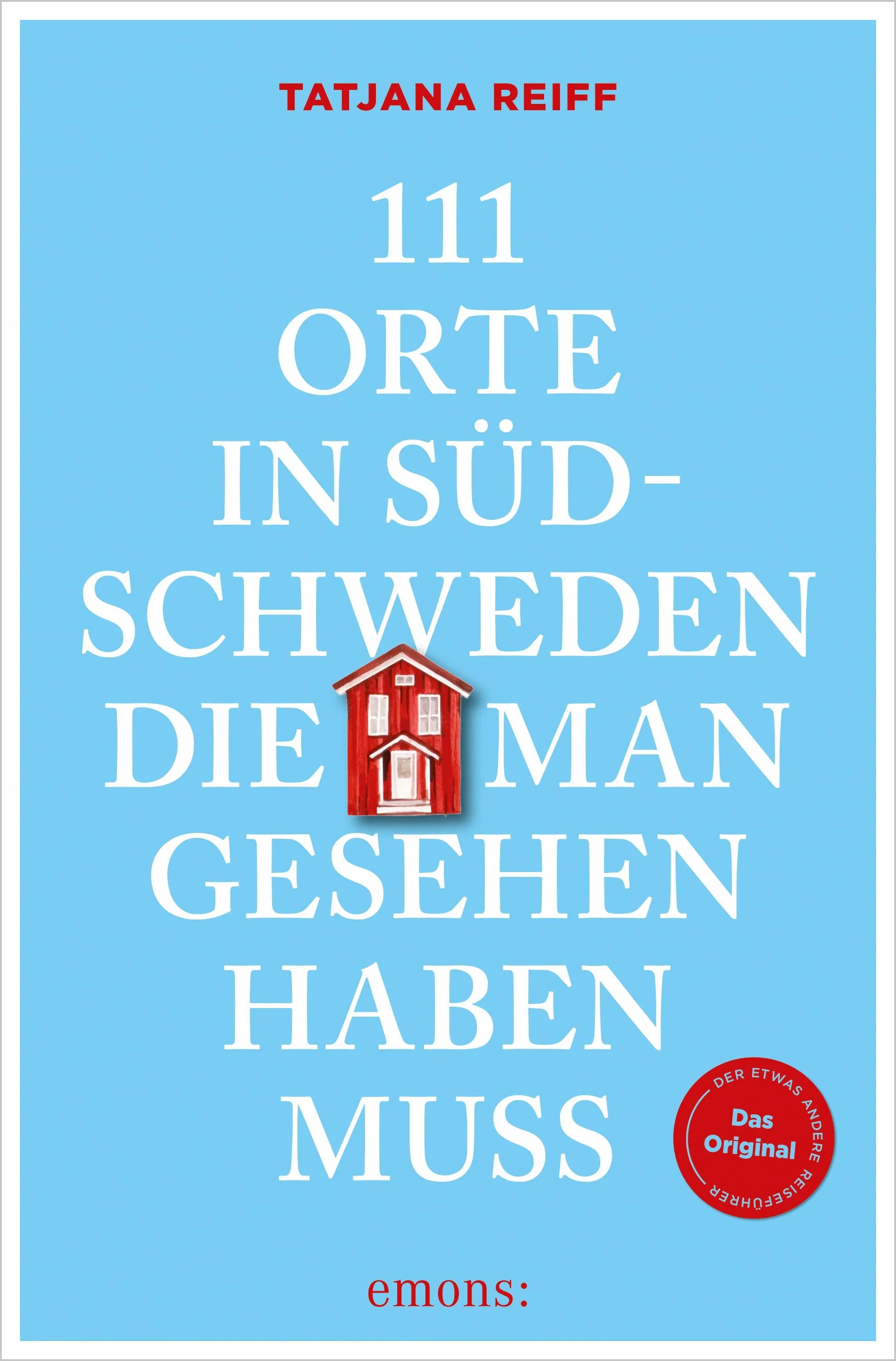 Cover: 111 Orte in Südschweden, die man gesehen haben muss (E-Book) von Tatjana Reiff