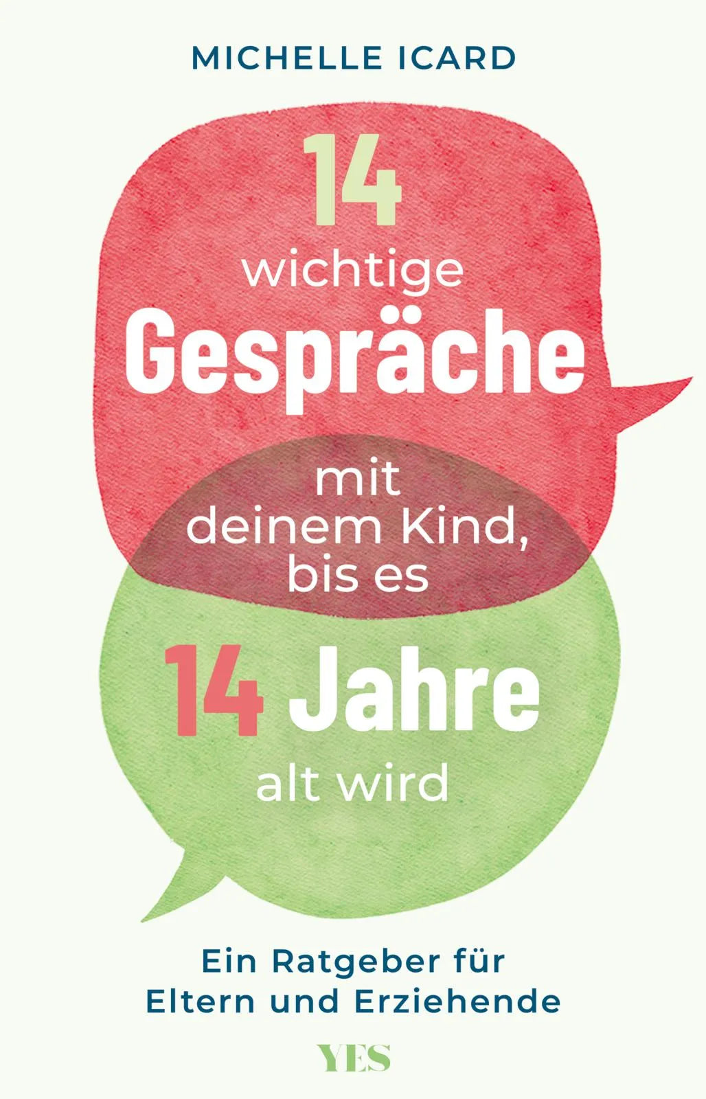 Buchcover von '14 wichtige Gespräche mit deinem Kind, bis es 14 Jahre alt wird' - Taschenbuch von Michelle Icard