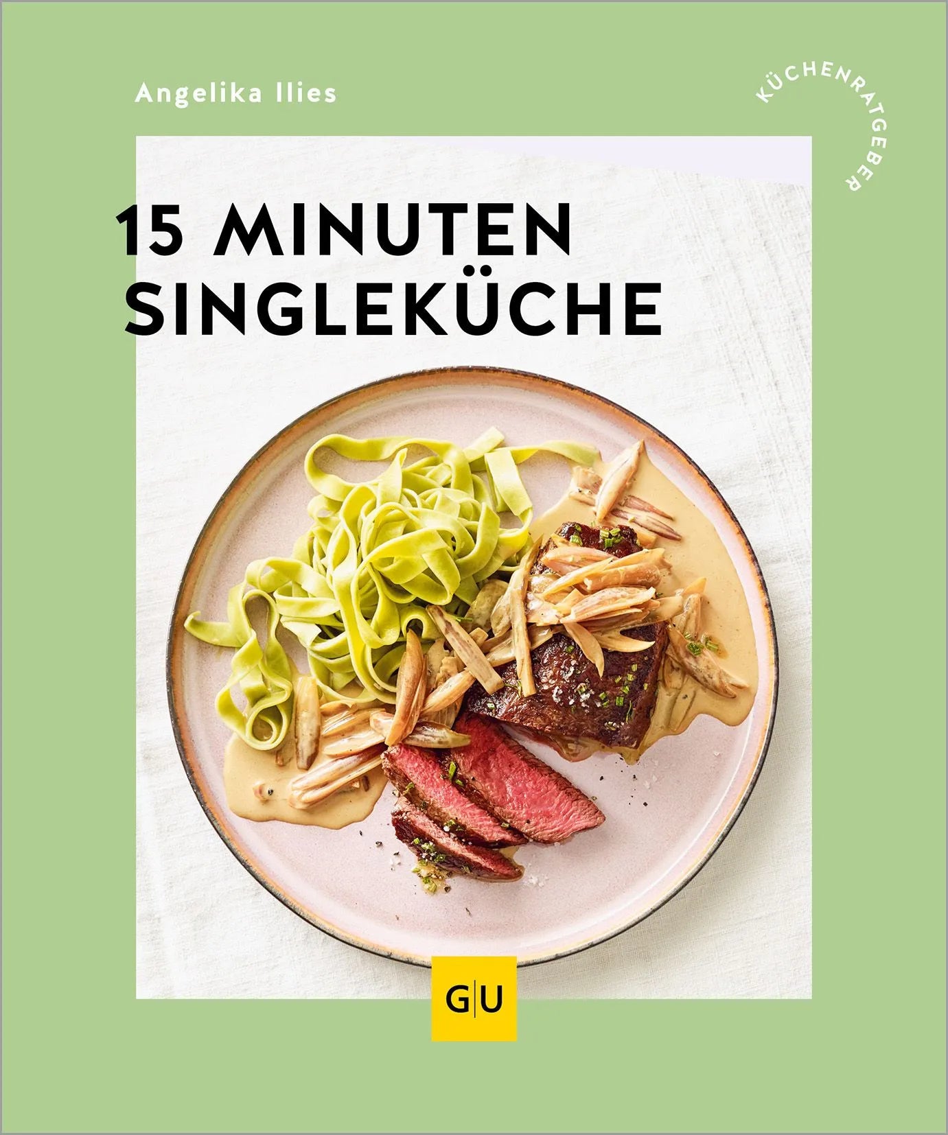 Cover: 15-Minuten-Singleküche (Paperback) von Angelika Ilies