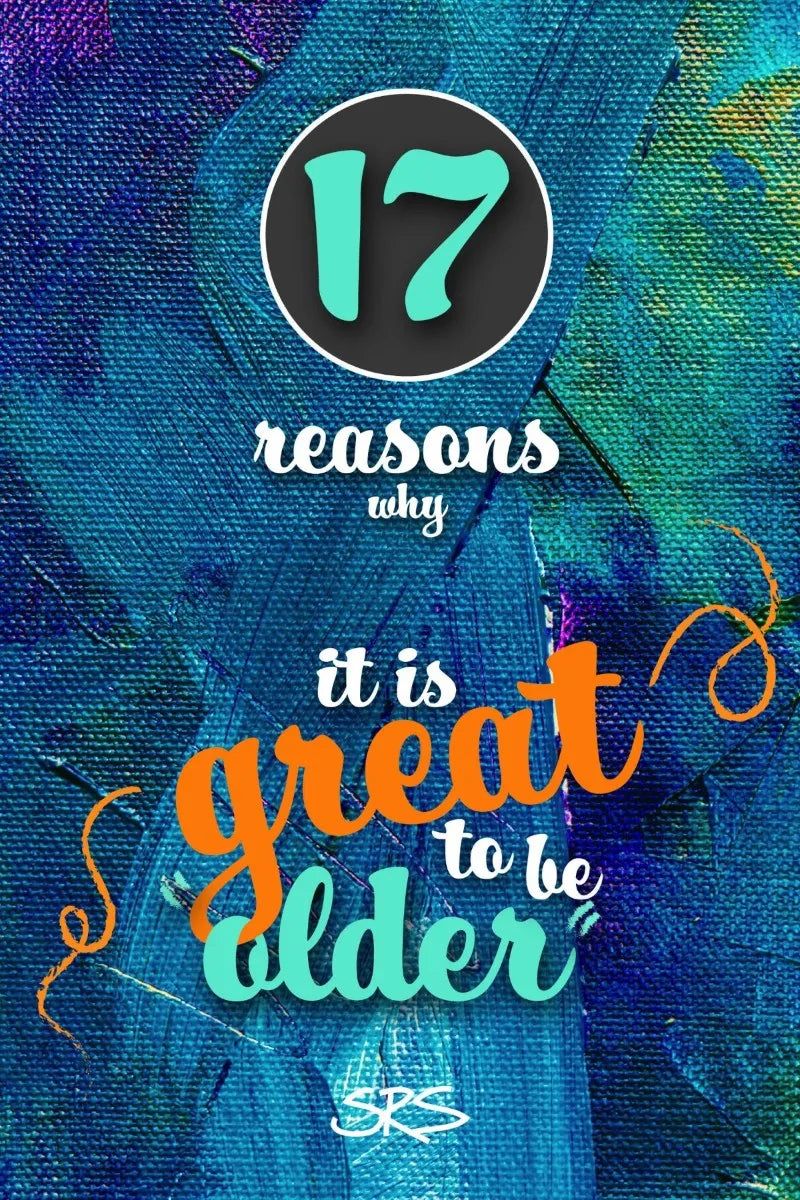 Cover: 17 reasons why it is great to be older and stuff to look forward to (E-Book) von Sara Richter