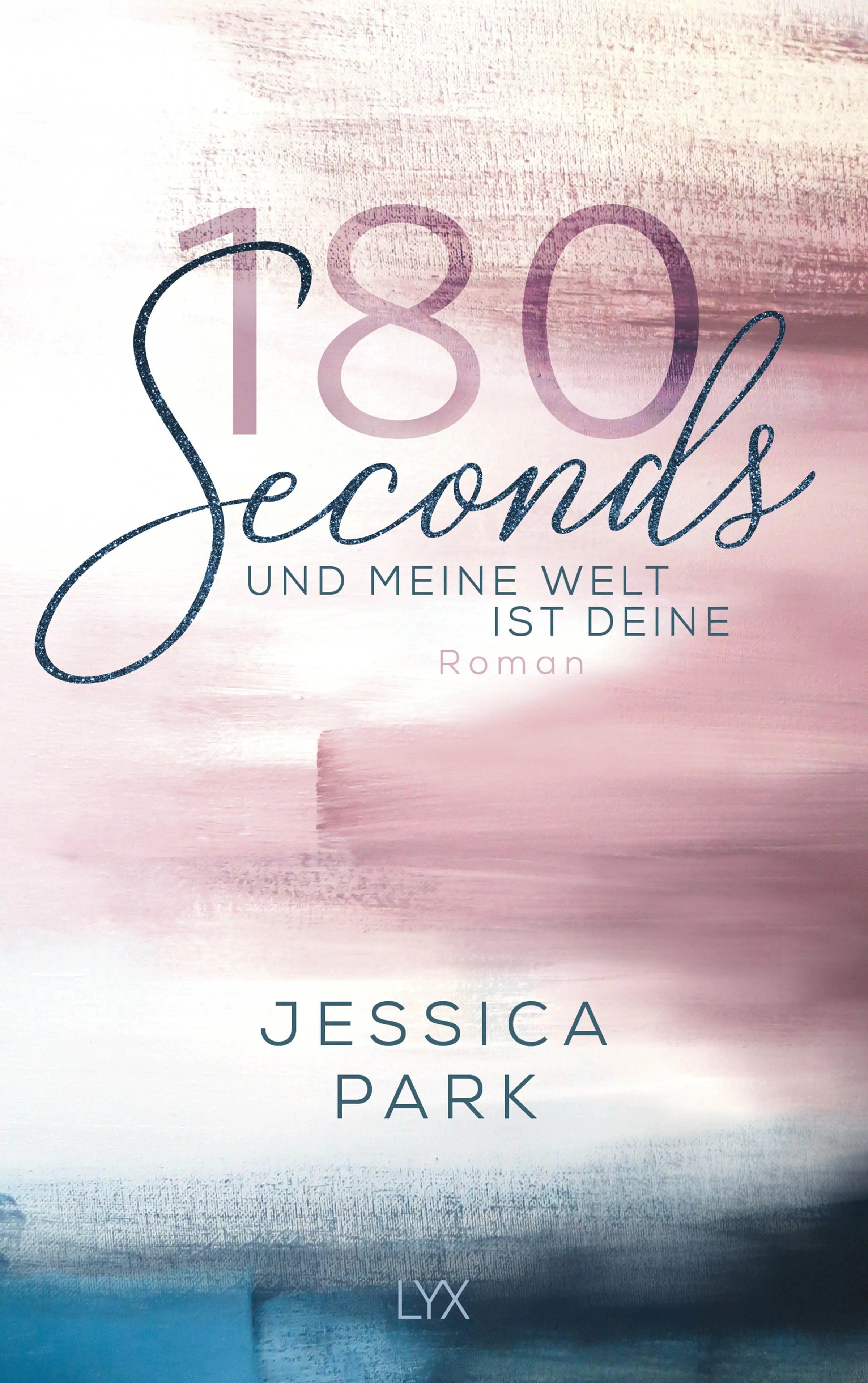 Buchcover von '180 Seconds - Und meine Welt ist deine' - Paperback von Jessica Park