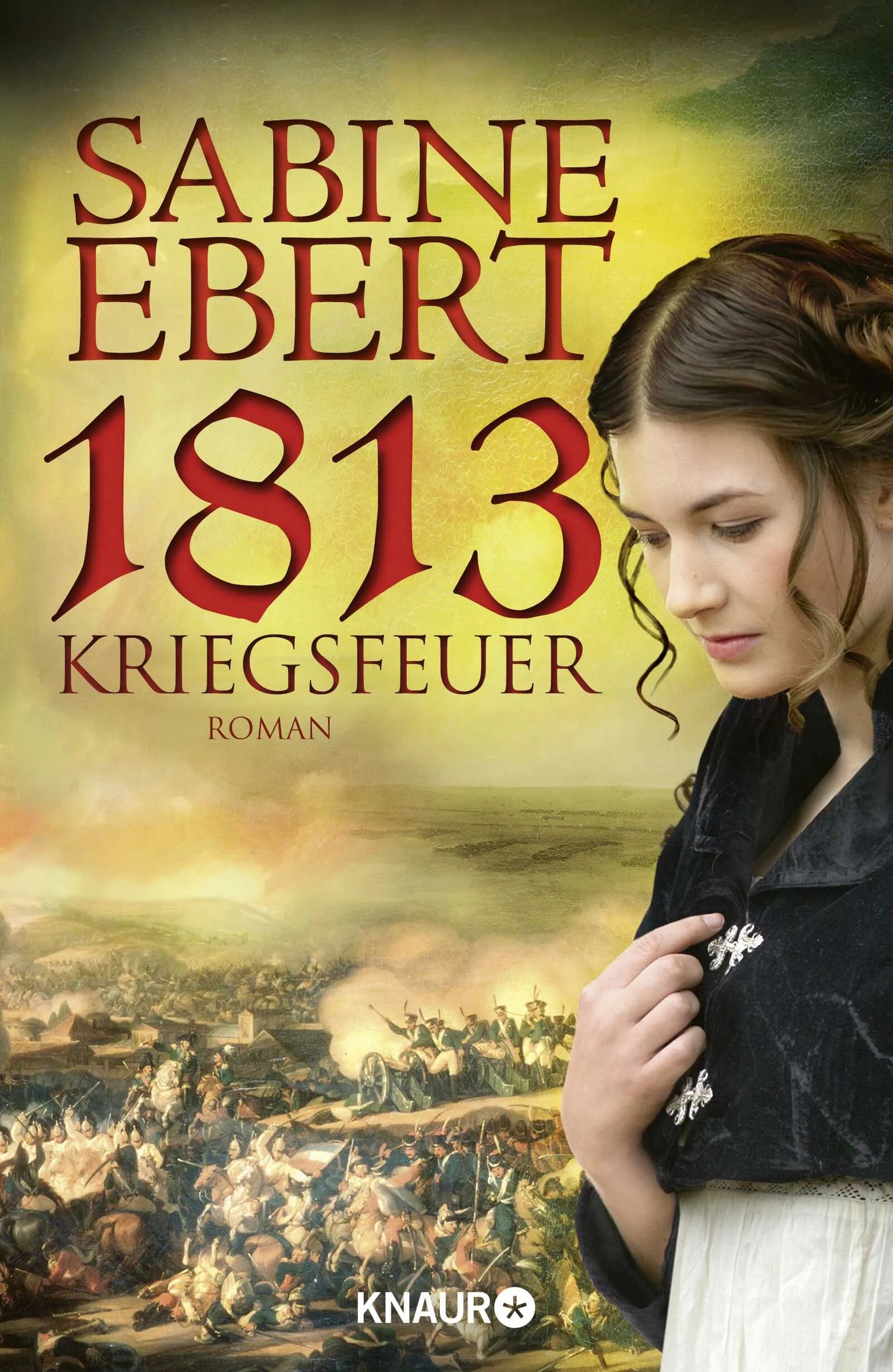 Buchcover von '1813 - Kriegsfeuer' - Gebundene Ausgabe von Sabine Ebert