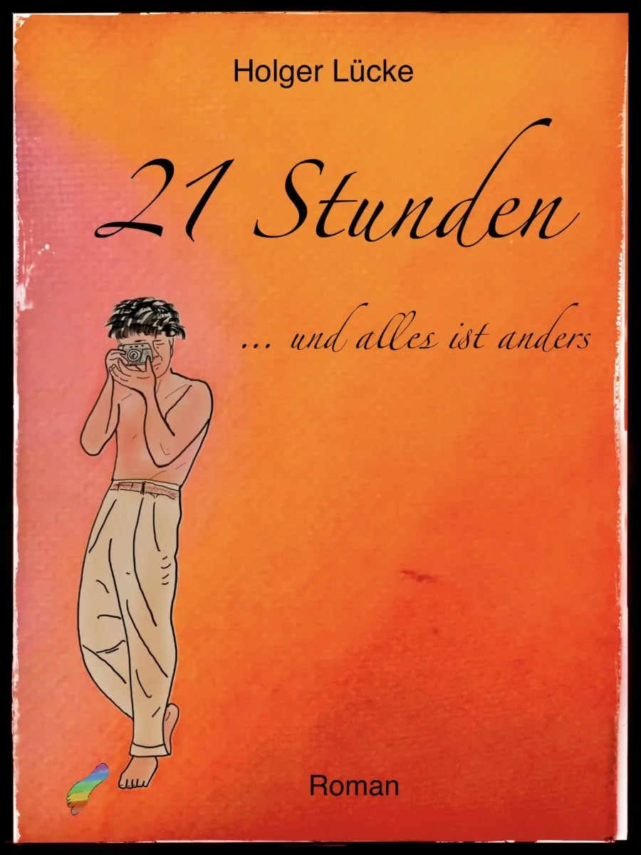 Cover: 21 Stunden - und alles ist anders (E-Book) von Holger Lücke