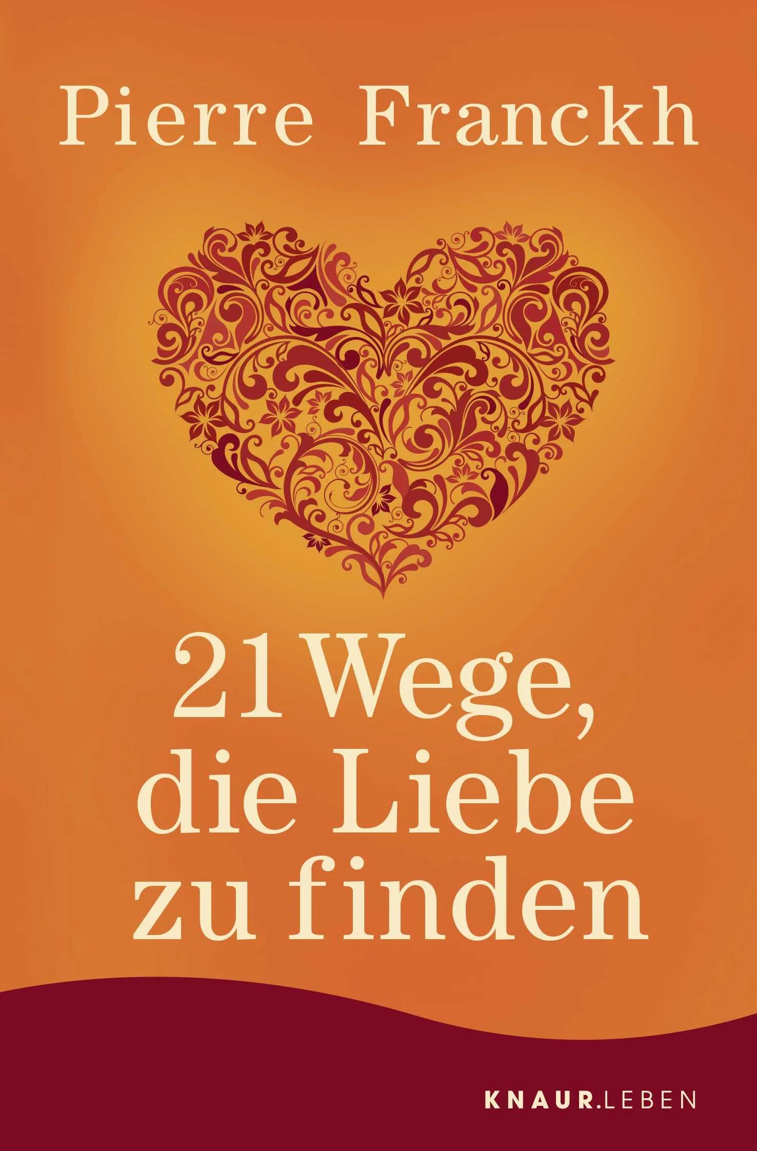 Buchcover von '21 Wege, die Liebe zu finden' - Taschenbuch von Pierre Franckh