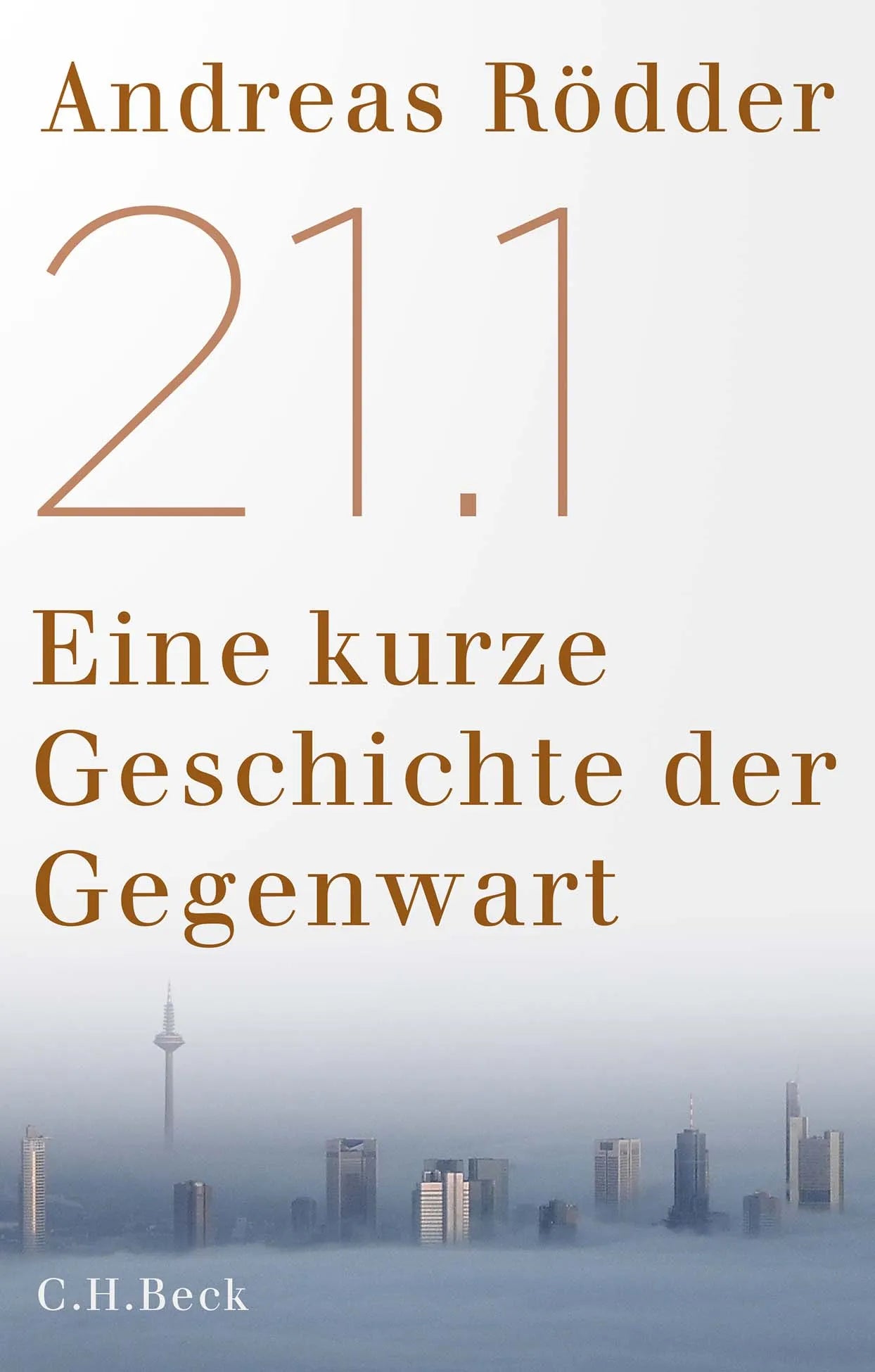 Buchcover von '21.1' - Gebundene Ausgabe von Andreas Rödder