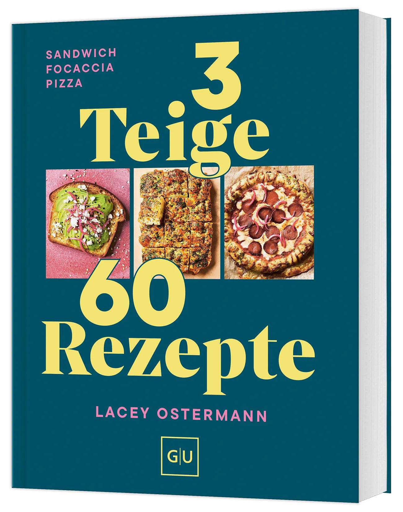 Buchcover von '3 Teige - 60 Rezepte' - Gebundene Ausgabe von Lacey Ostermann
