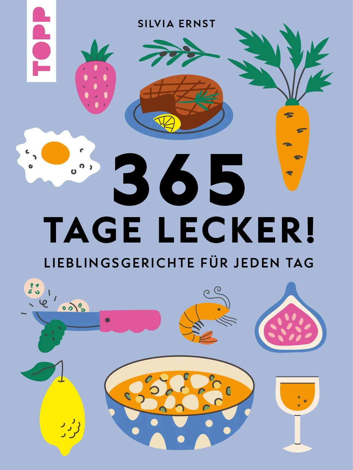 Cover: 365 Tage lecker! Lieblingsgerichte für jeden Tag. (Taschenbuch) von Silvia Ernst