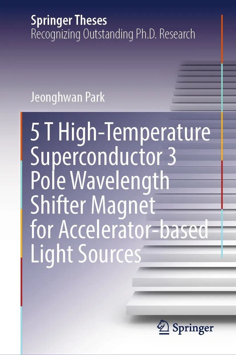 Cover: 5 T High Temperature Superconductor 3 Pole Wavelength Shifter Magnet for Accelerator-based Light Sources (E-Book) von Jeonghwan Park