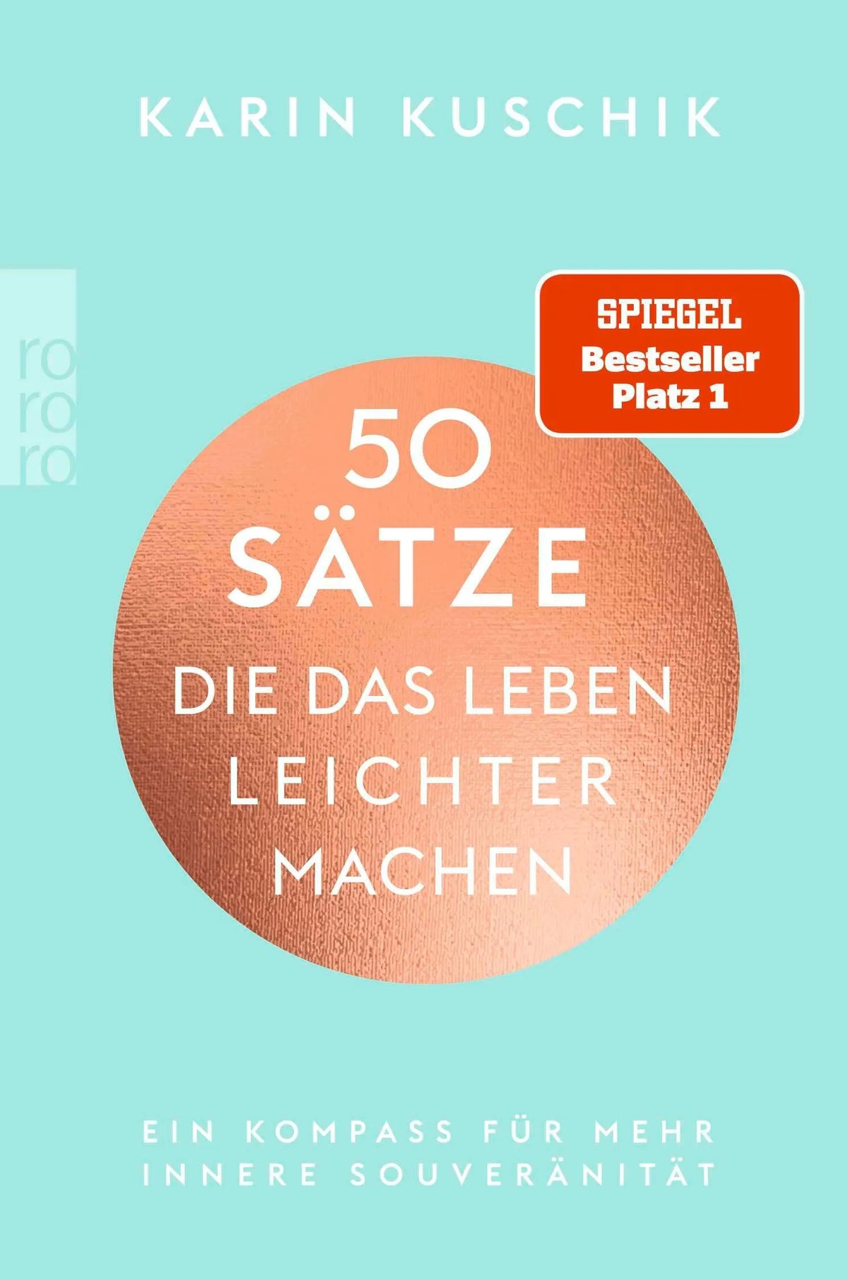 Cover: 50 Sätze, die das Leben leichter machen (Taschenbuch) von Karin Kuschik