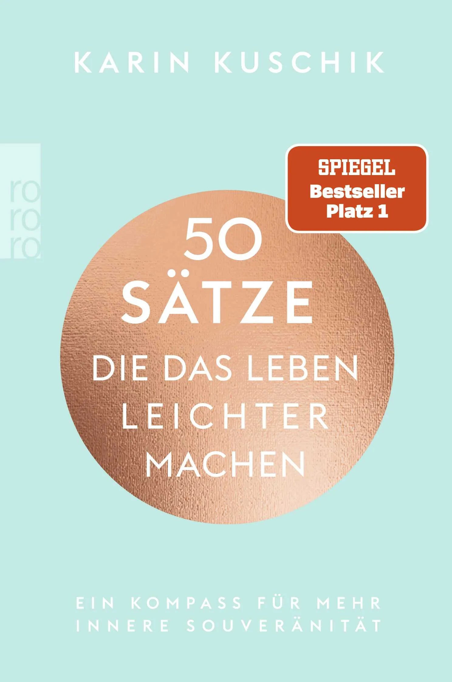 Cover: 50 Sätze, die das Leben leichter machen (Taschenbuch) von Karin Kuschik