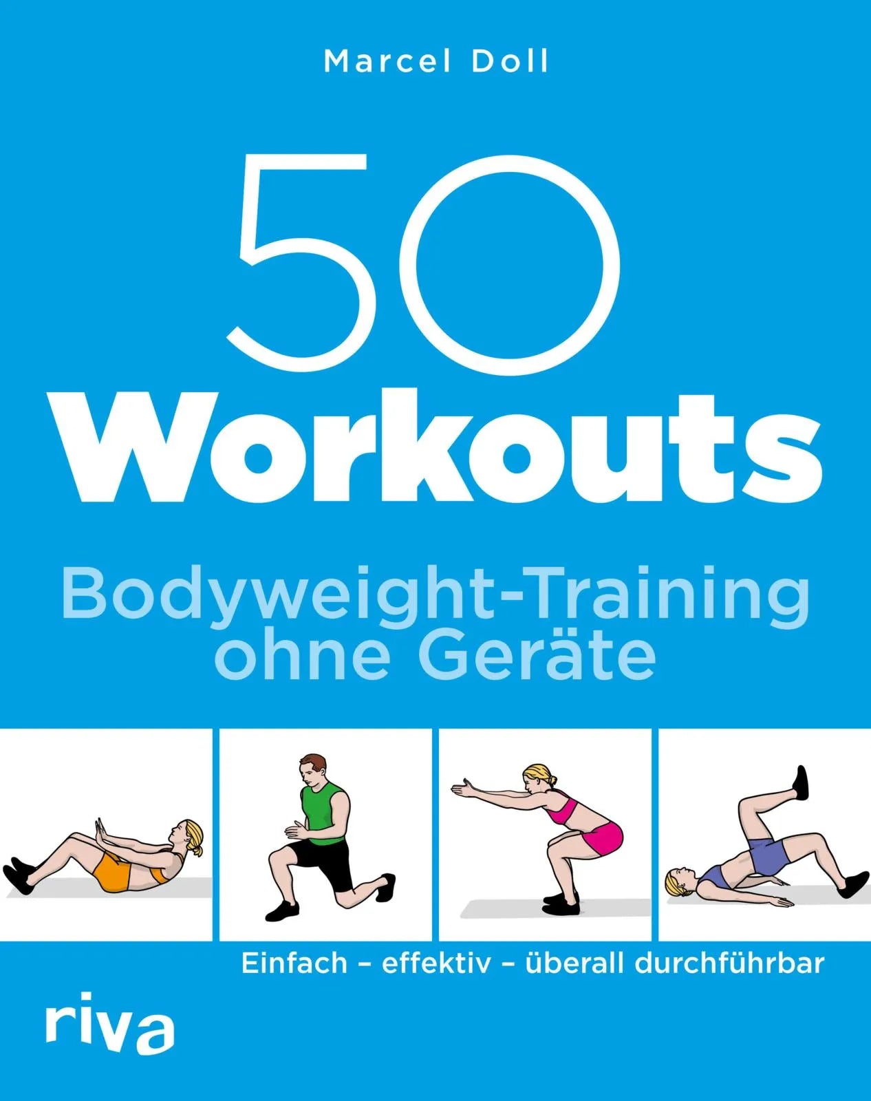 Cover: 50 Workouts – Bodyweight-Training ohne Geräte (Taschenbuch) von Marcel Doll