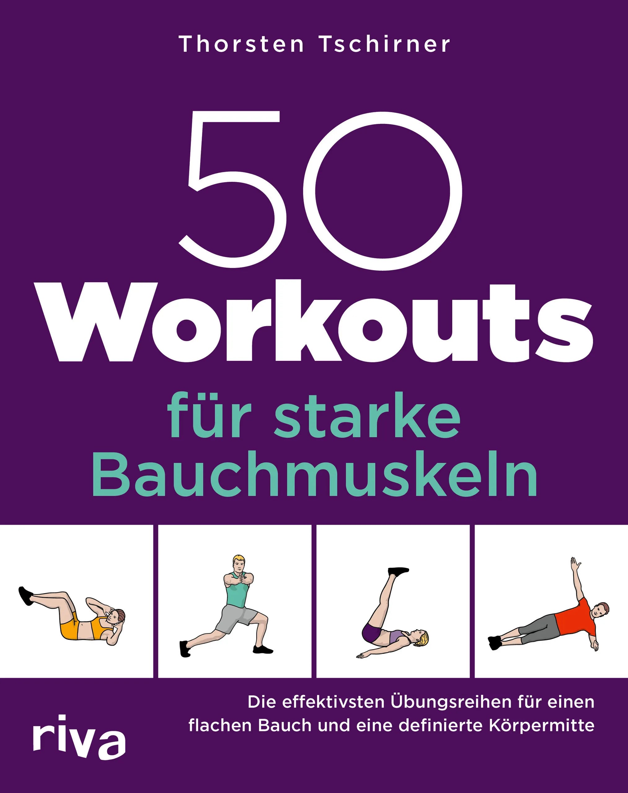 Buchcover von '50 Workouts für starke Bauchmuskeln' - Taschenbuch von Thorsten Tschirner
