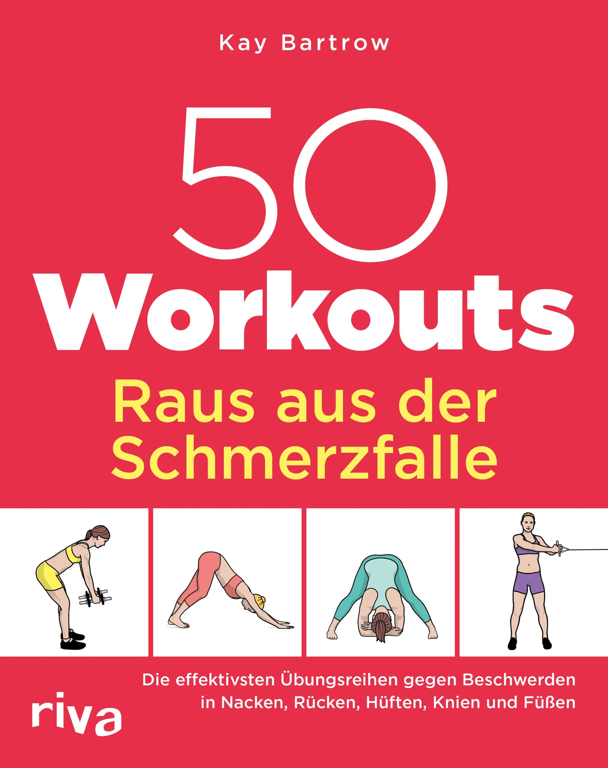 Buchcover von '50 Workouts – Raus aus der Schmerzfalle' - Taschenbuch von Kay Bartrow
