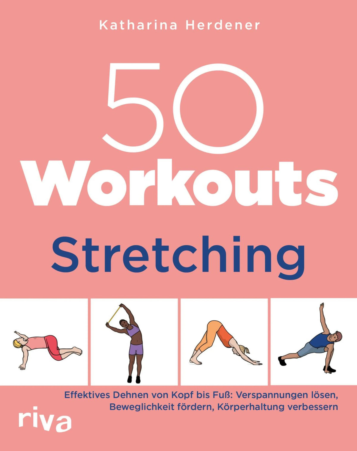 Cover: 50 Workouts - Stretching (E-Book) von Katharina Herdener