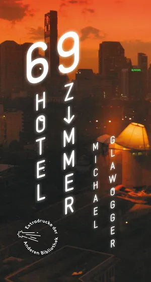 Buchcover von '69 Hotelzimmer' - Gebundene Ausgabe von Michael Glawogger