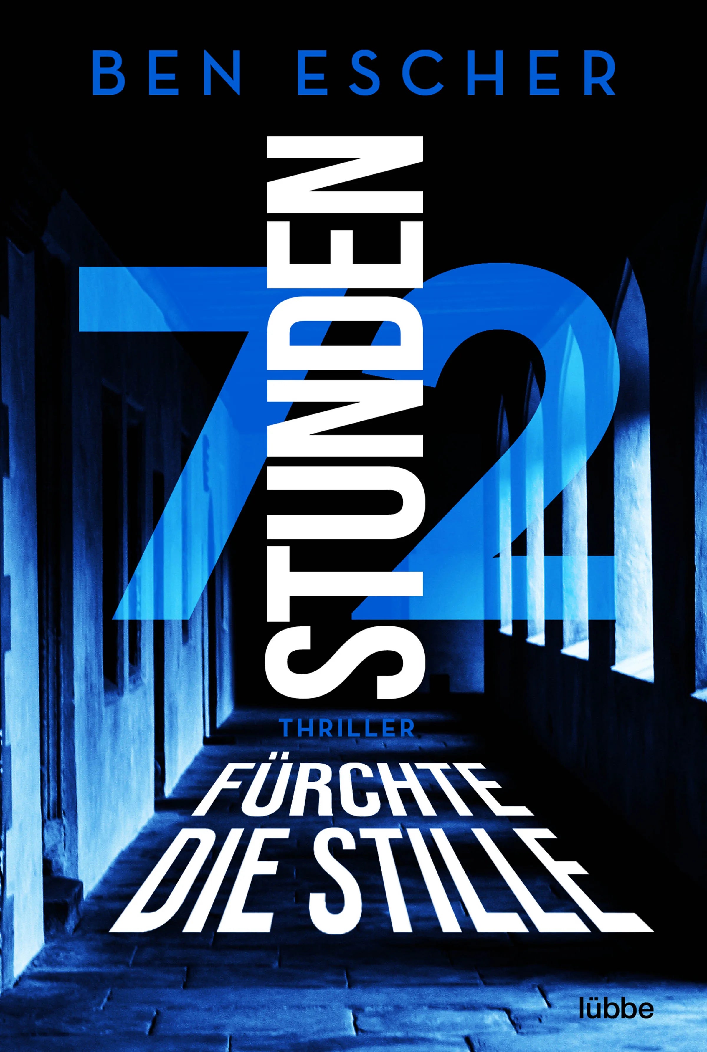Buchcover von '72 Stunden - Fürchte die Stille' - Taschenbuch von Ben Escher