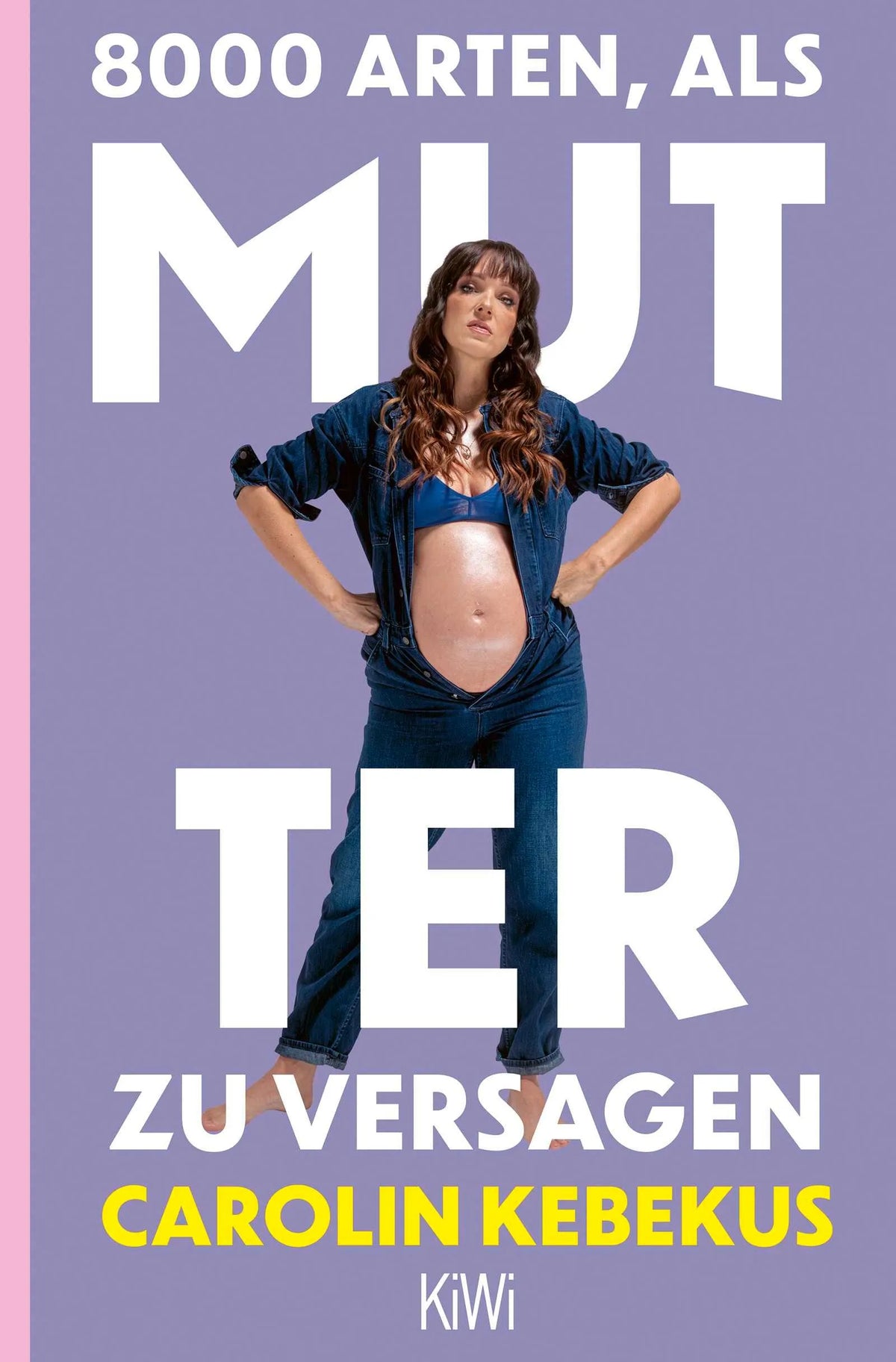 Cover: 8000 Arten, als Mutter zu versagen (Taschenbuch) von Carolin Kebekus