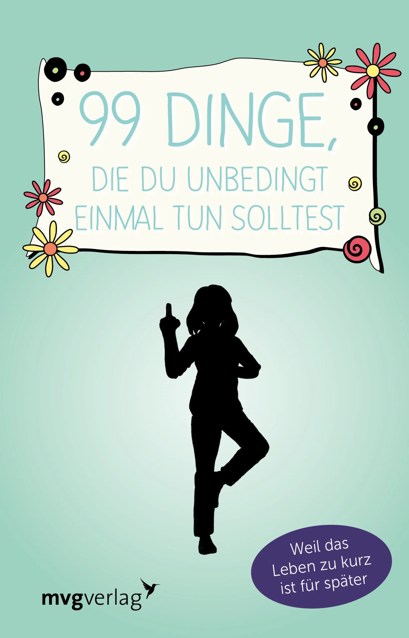 Buchcover von '99 Dinge, die du unbedingt einmal tun solltest' - Gebundene Ausgabe von mvg Verlag