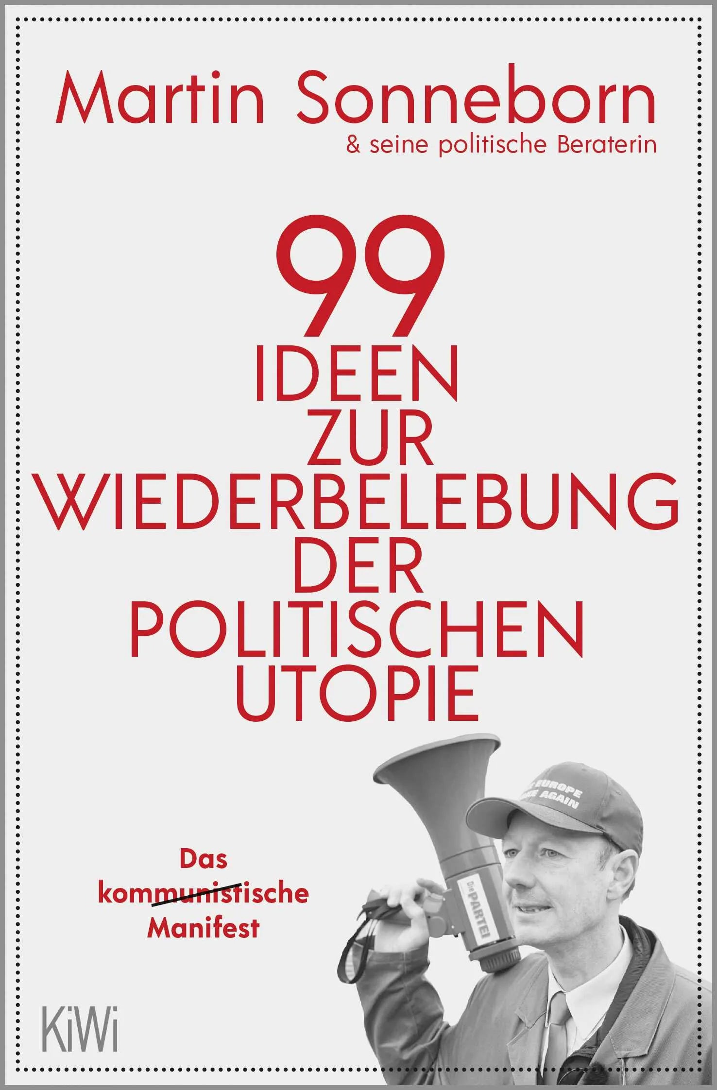 Buchcover von '99 Ideen zur Wiederbelebung der politischen Utopie' - Taschenbuch von Martin Sonneborn
