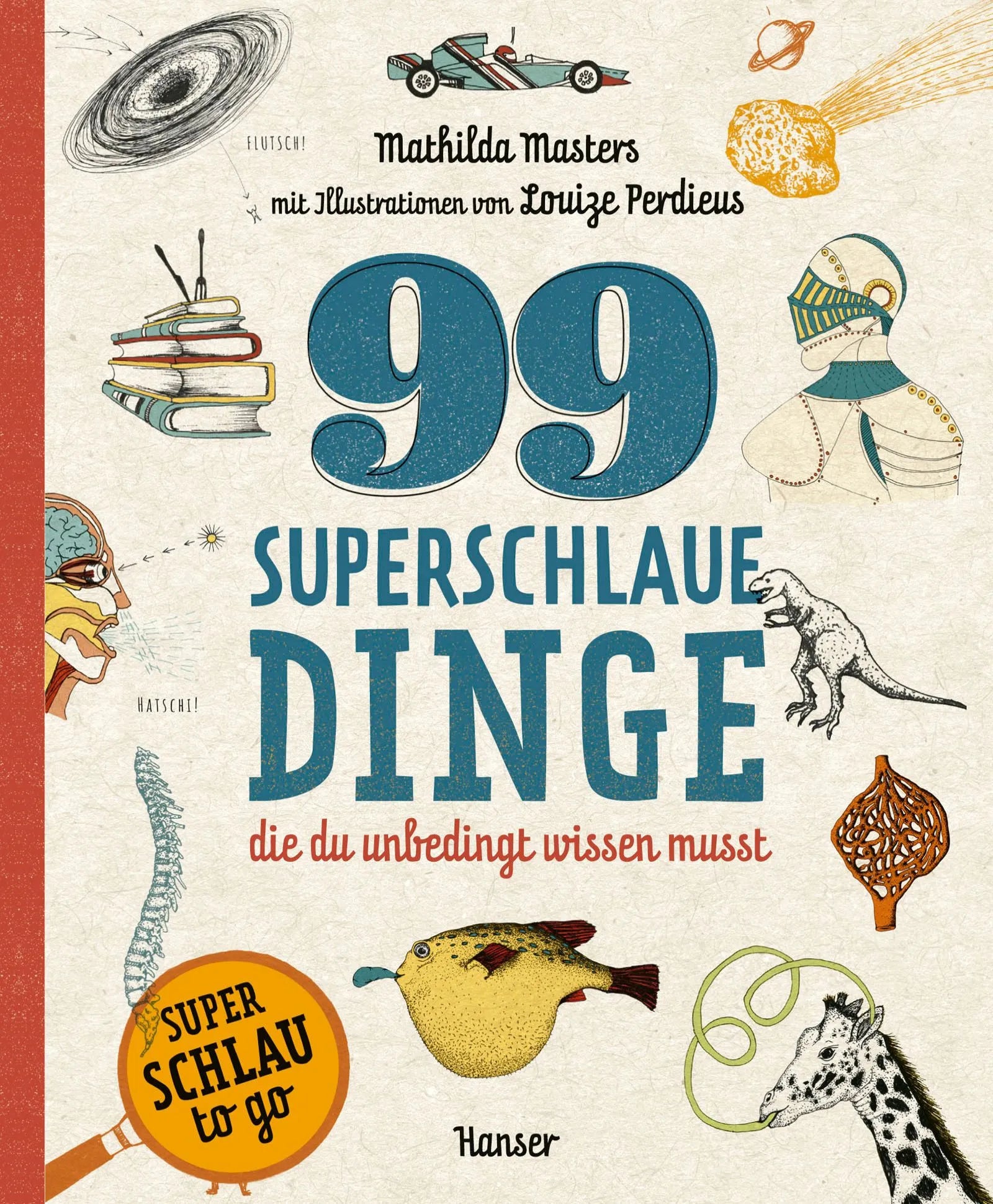 Buchcover von '99 superschlaue Dinge, die du unbedingt wissen musst' - Paperback von Mathilda Masters