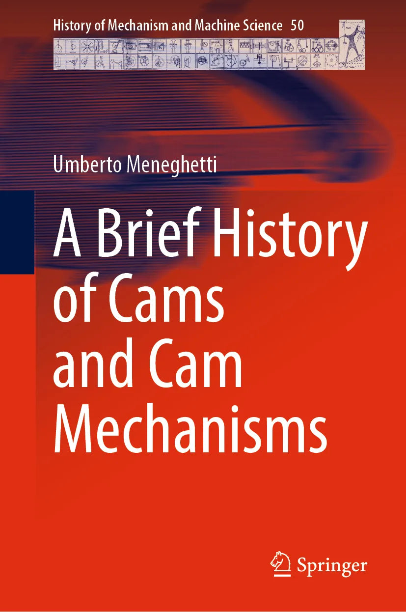 Cover: A Brief History of Cams and Cam Mechanisms (E-Book) von Umberto Meneghetti