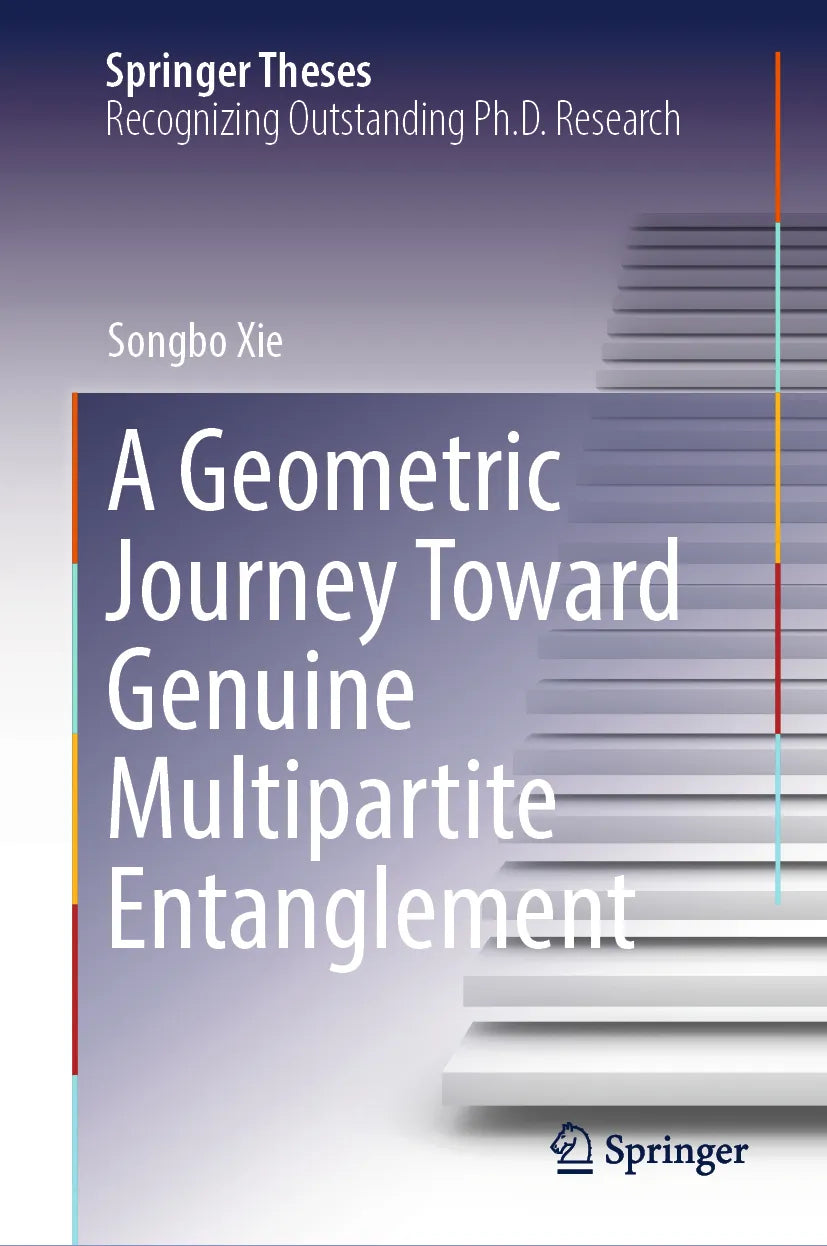 Cover: A Geometric Journey Toward Genuine Multipartite Entanglement (E-Book) von Songbo Xie