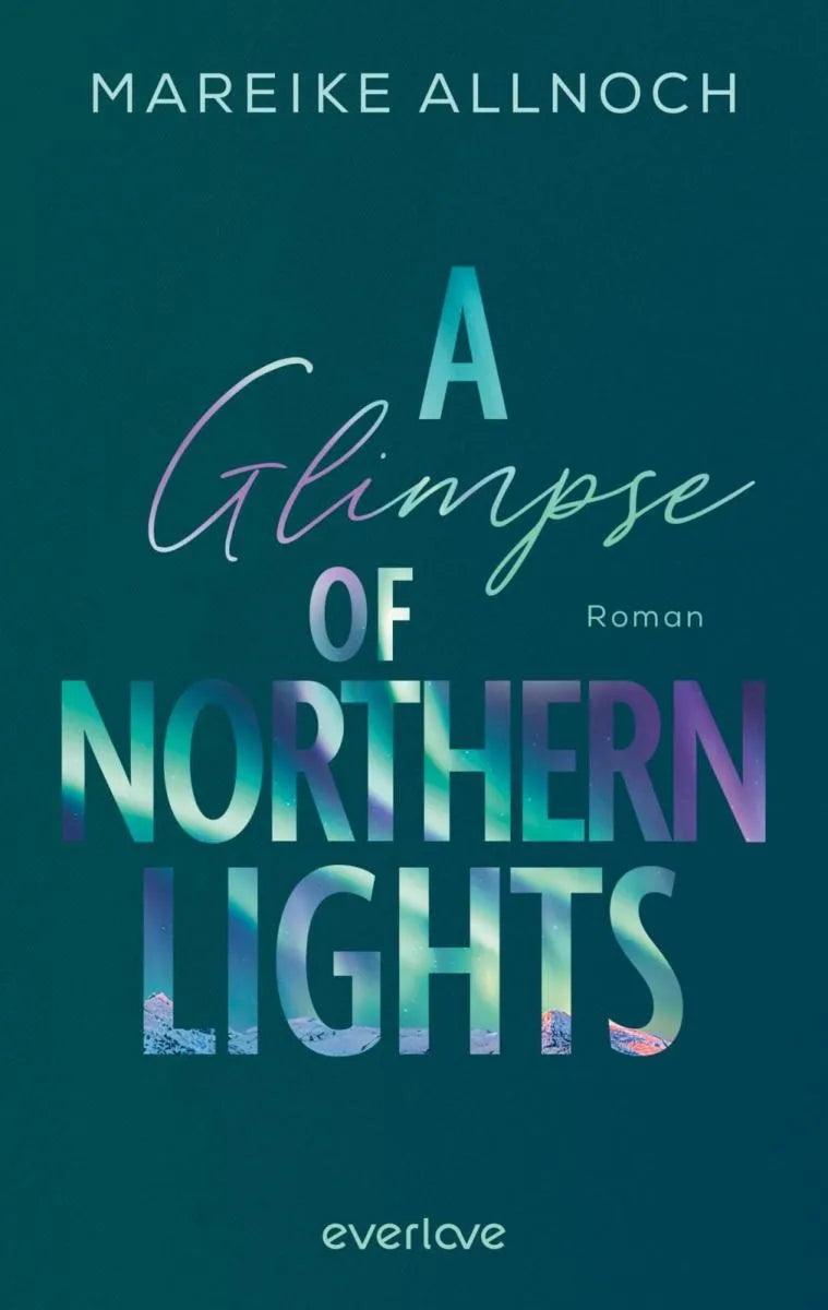 Cover: A Glimpse of Northern Lights (E-Book) von Mareike Allnoch