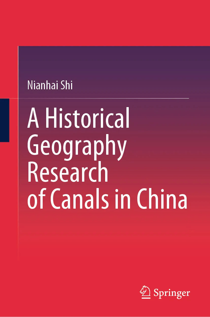 Cover: A Historical Geography Research of Canals in China (E-Book) von Nianhai Shi