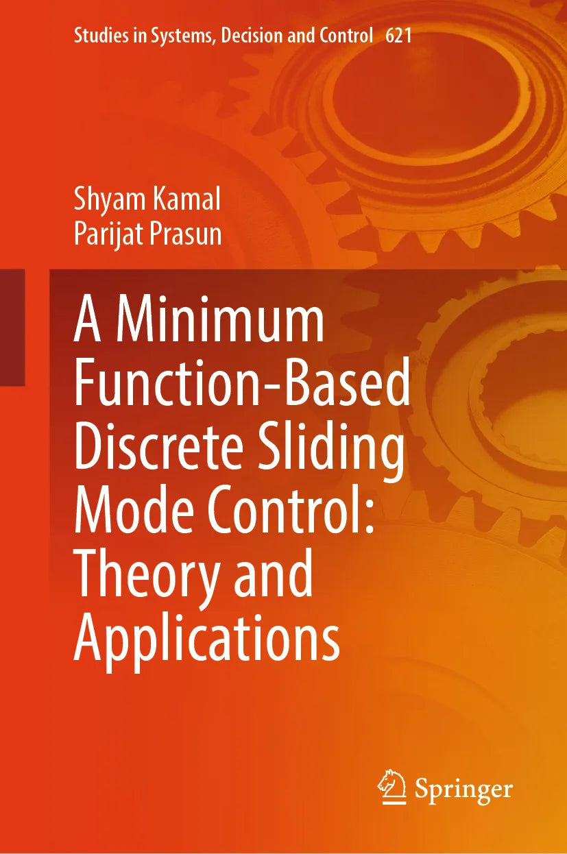 Cover: A Minimum Function-Based Discrete Sliding Mode Control: Theory and Applications (E-Book) von Shyam Kamal