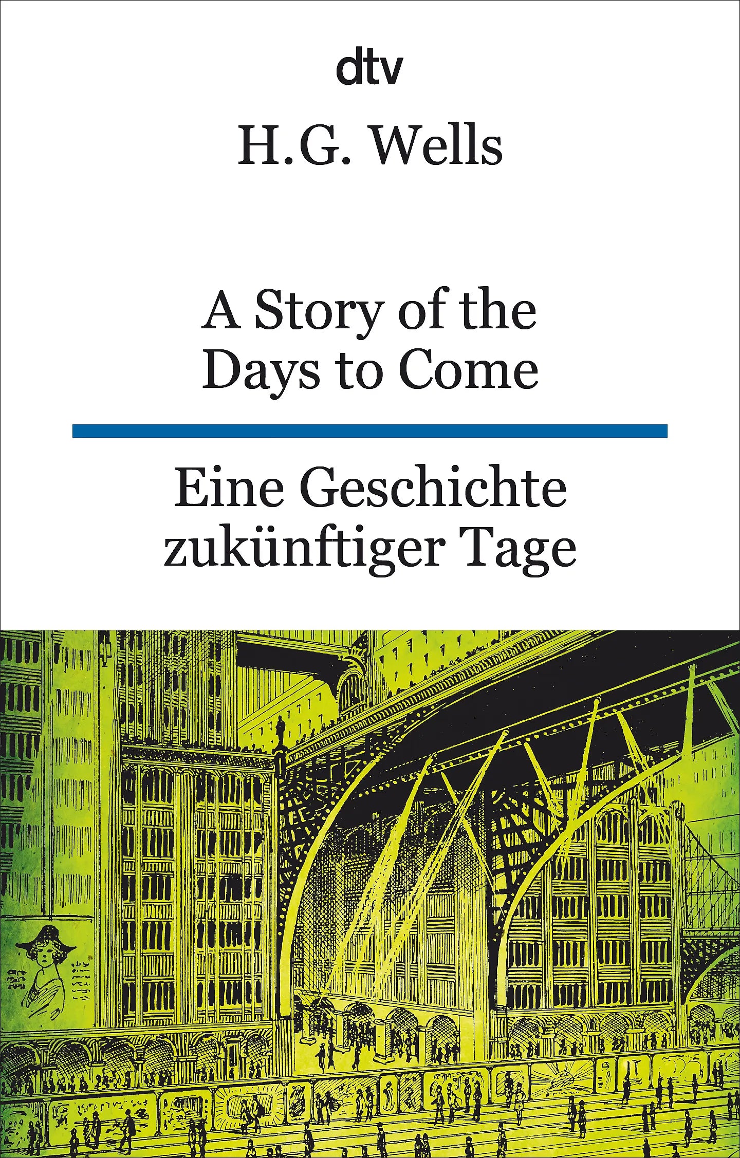 Buchcover von 'A Story of the Days to Come. Eine Geschichte zukünftiger Tage' - Taschenbuch von H.G. Wells