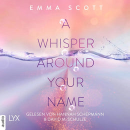 Cover: A Whisper Around Your Name (Hörbuch Download) von Emma Scott