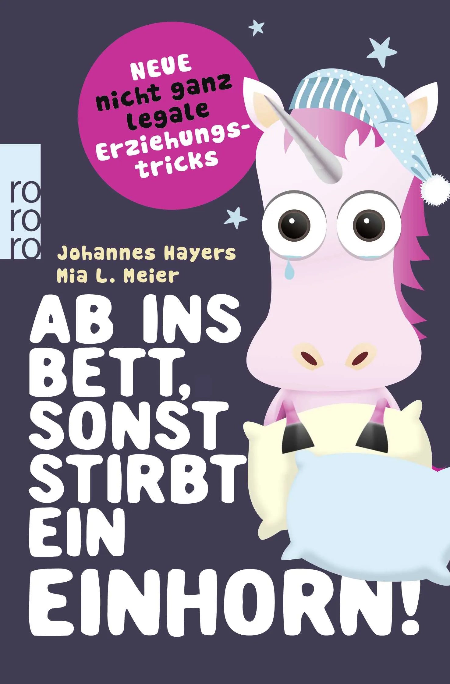Buchcover von 'Ab ins Bett, sonst stirbt ein Einhorn!' - Taschenbuch von Johannes Hayers