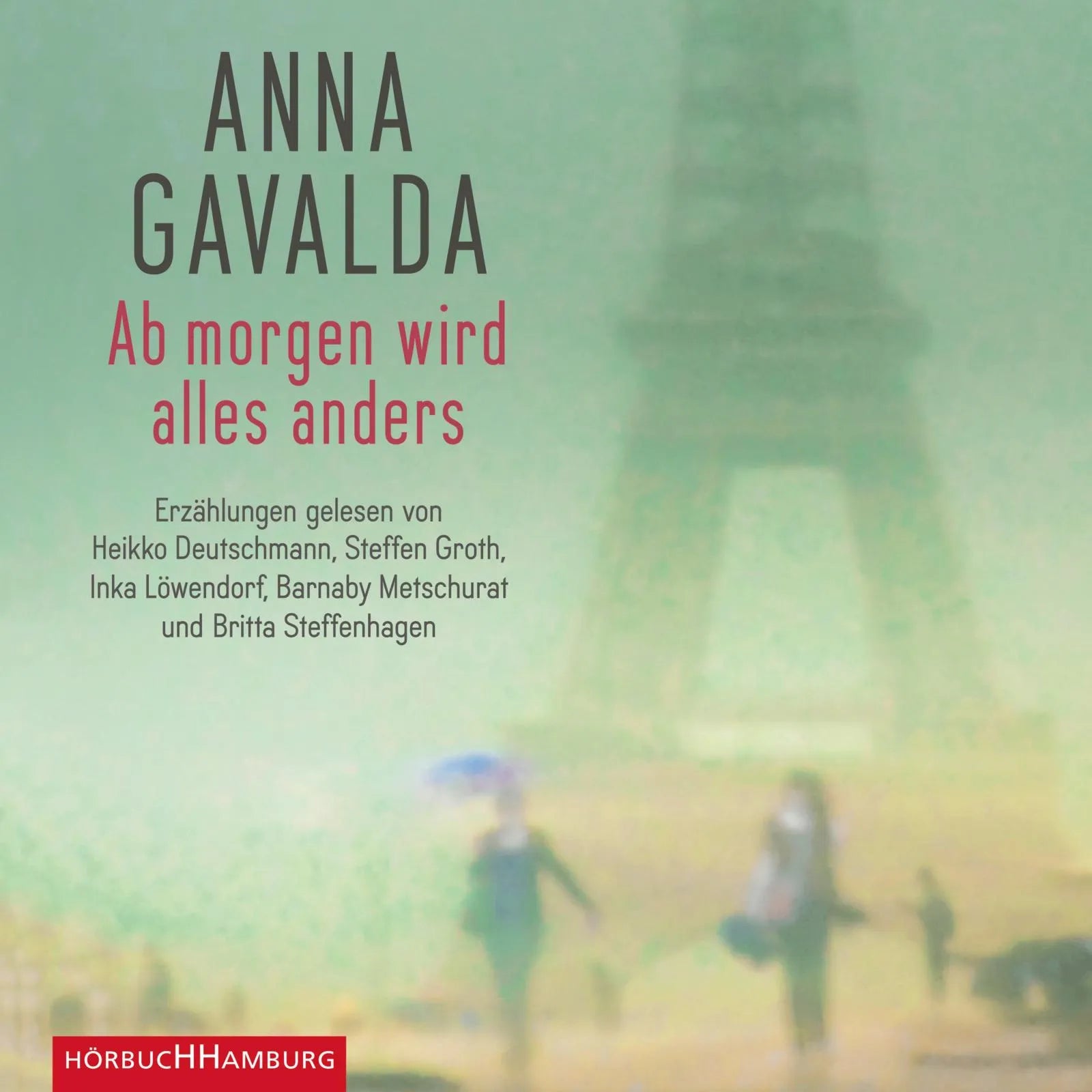 Buchcover von 'Ab morgen wird alles anders' - Hörbuch (CD) von Anna Gavalda