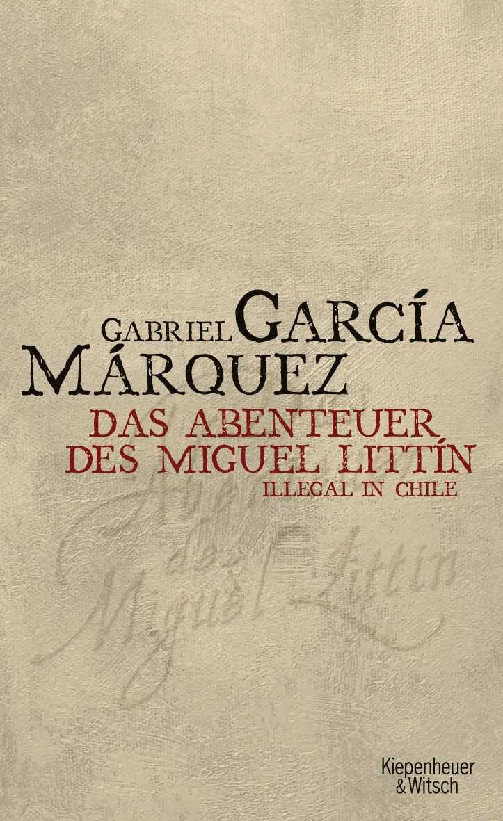 Buchcover von 'Abenteuer des Miguel Littin' - Gebundene Ausgabe von Gabriel García Márquez