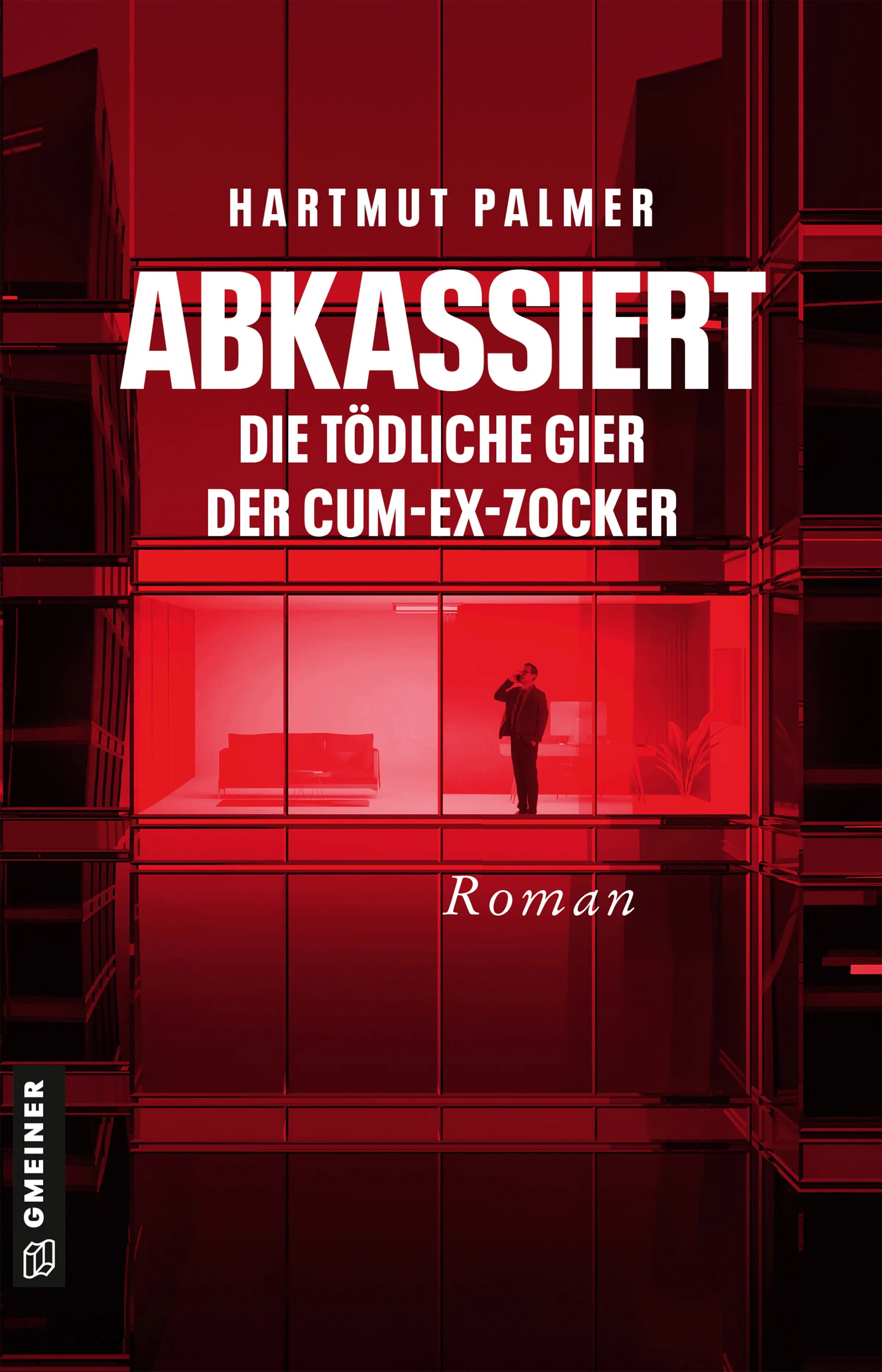 Cover: Abkassiert - Die tödliche Gier der Cum-Ex-Zocker (E-Book) von Hartmut Palmer