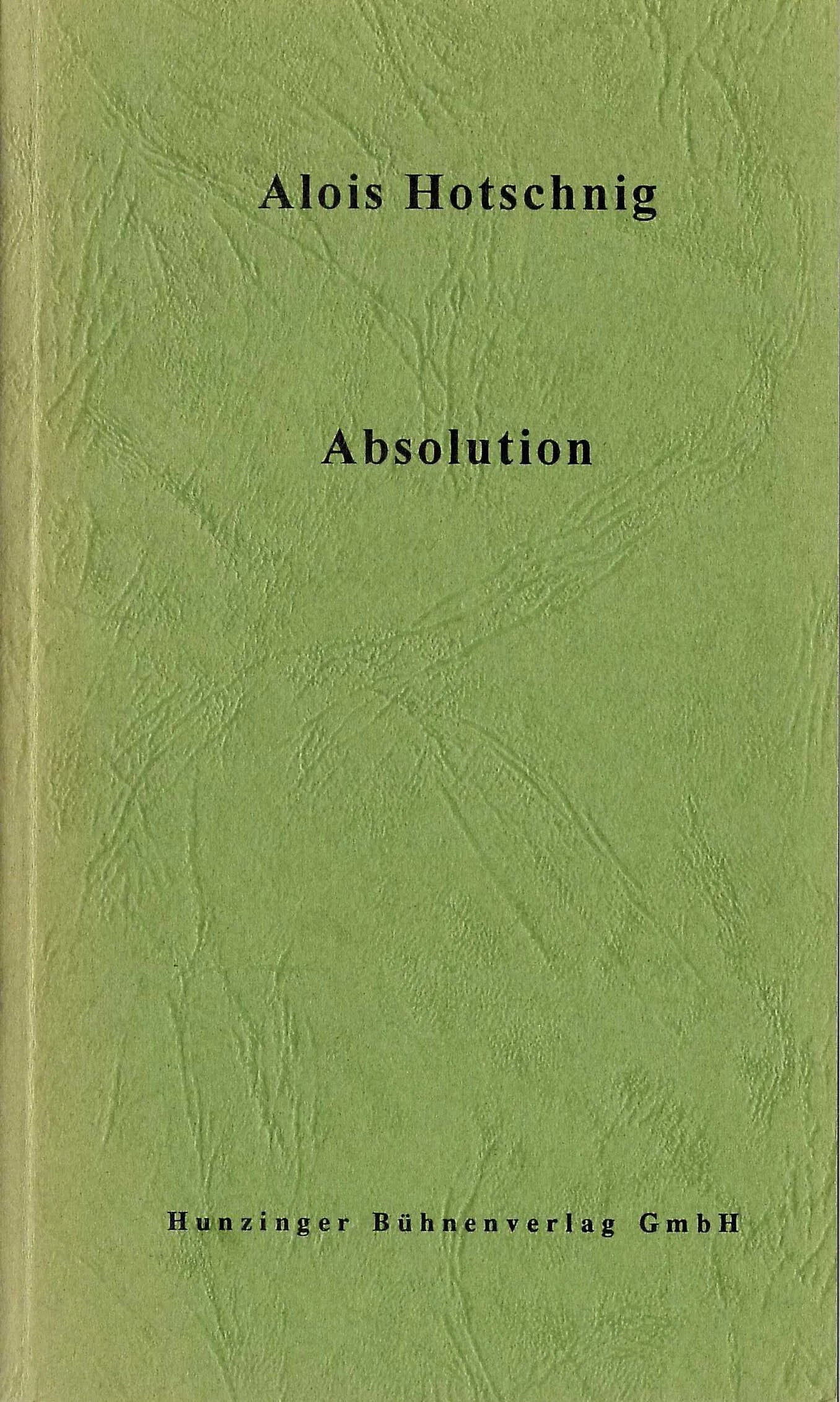 Buchcover von 'Absolution' - Gebundene Ausgabe von Alois Hotschnig