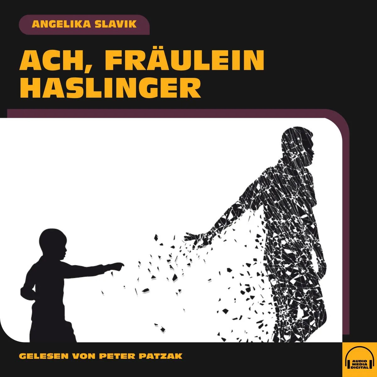 Cover: Ach, Fräulein Haslinger (Hörbuch Download) von Angelika Slavik