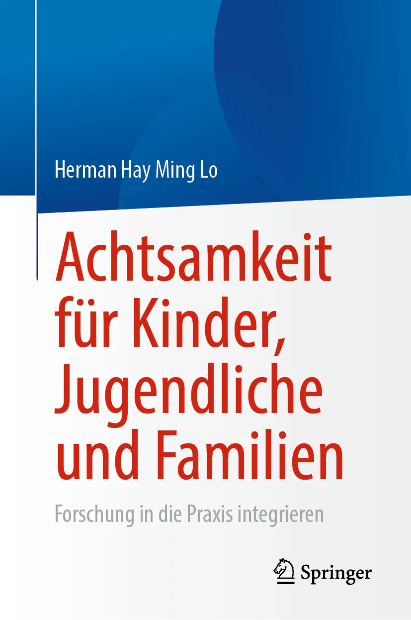 Cover: Achtsamkeit für Kinder, Jugendliche und Familien (E-Book) von Herman Hay Ming Lo
