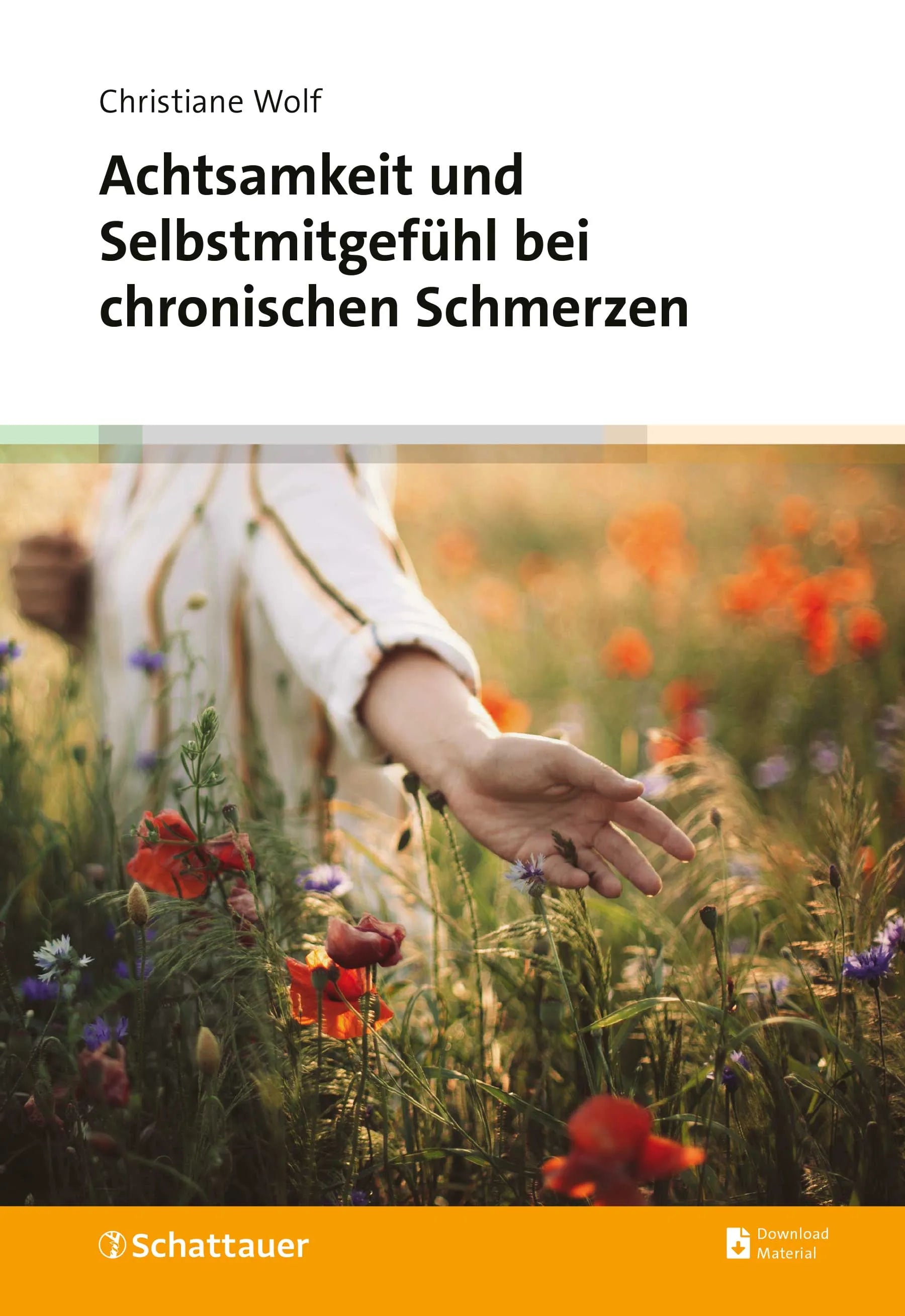 Buchcover von 'Achtsamkeit und Selbstmitgefühl bei chronischen Schmerzen' - Paperback von Christiane Wolf