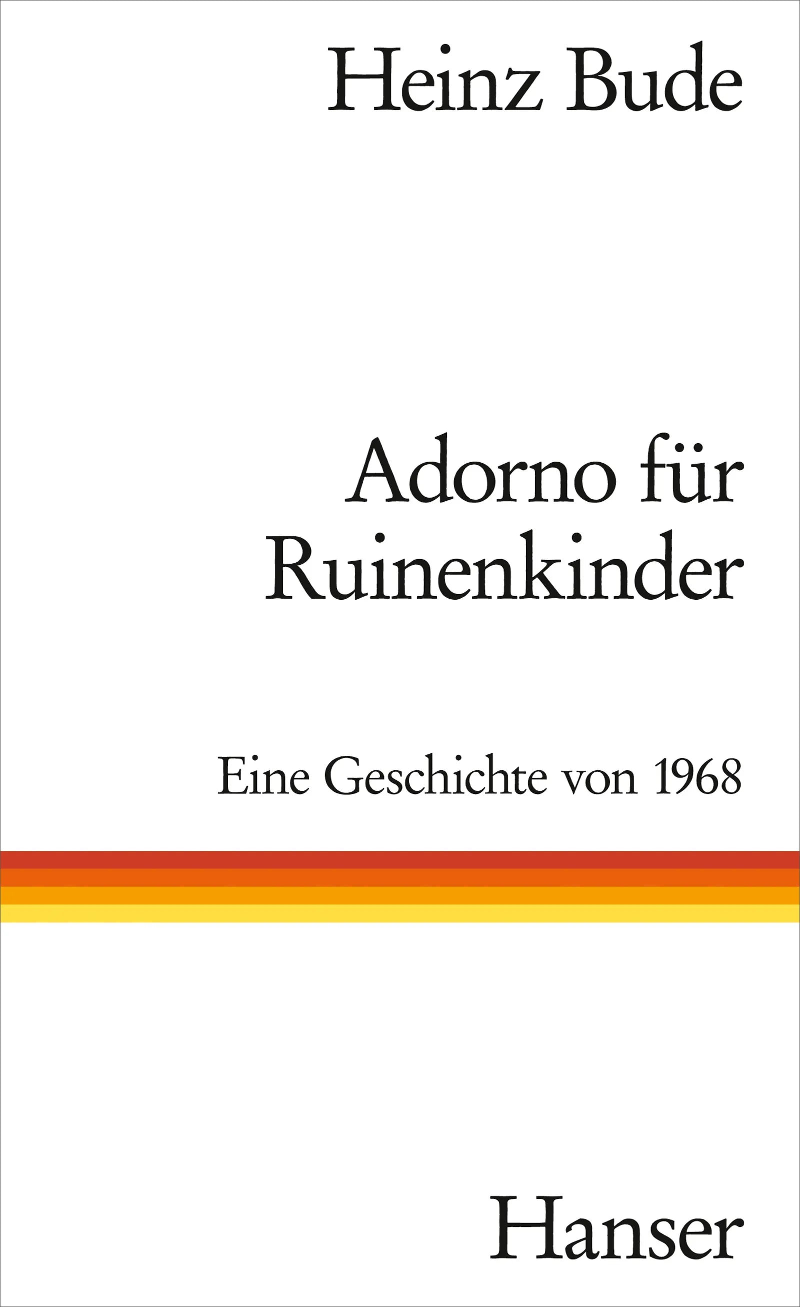 Buchcover von 'Adorno für Ruinenkinder' - Gebundene Ausgabe von Heinz Bude
