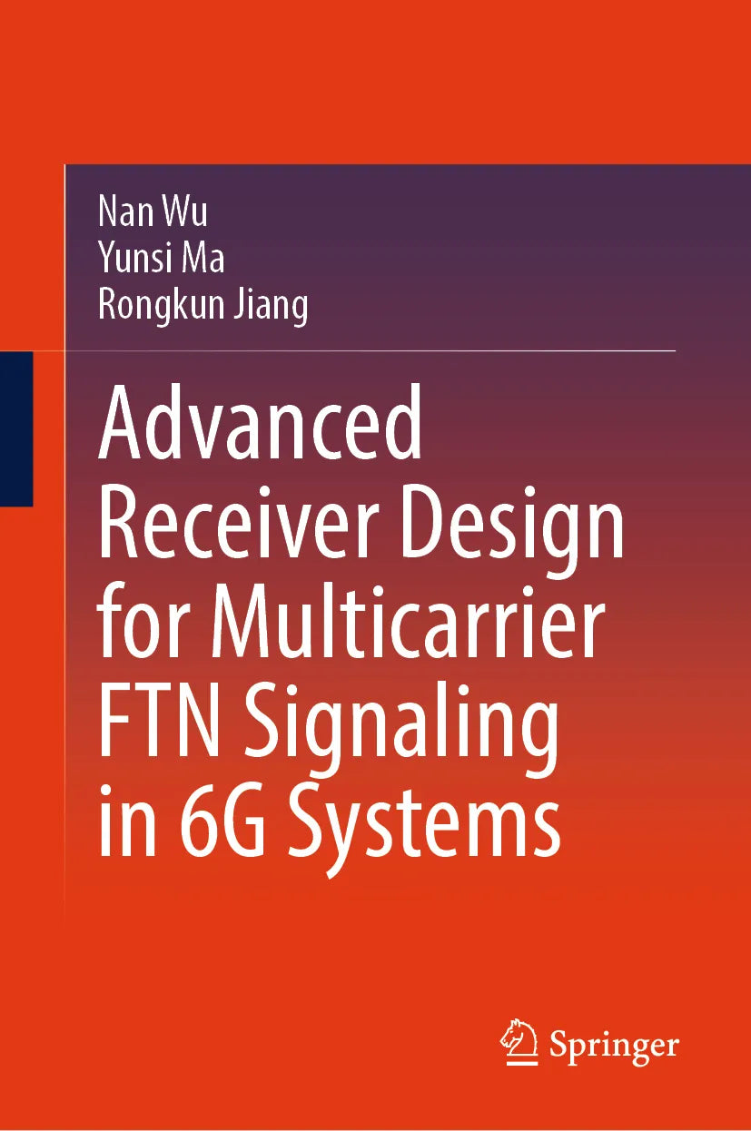 Cover: Advanced Receiver Design for Multicarrier FTN Signaling in 6G Systems (E-Book) von Nan Wu