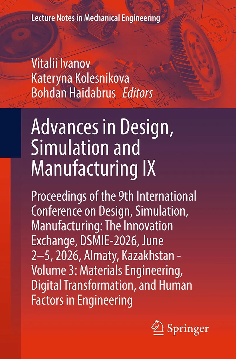 Cover: Advances in Design, Simulation and Manufacturing IX (E-Book) von Vitalii Ivanov