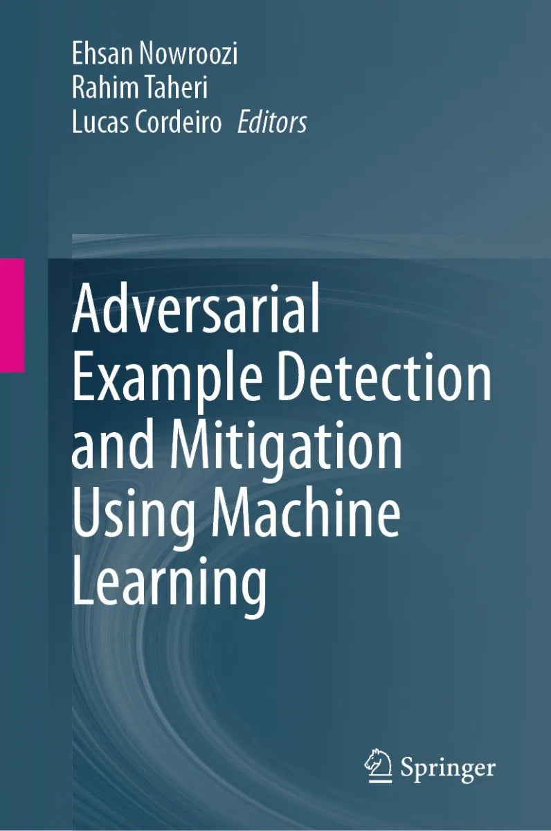 Cover: Adversarial Example Detection and Mitigation Using Machine Learning (E-Book) von Ehsan Nowroozi