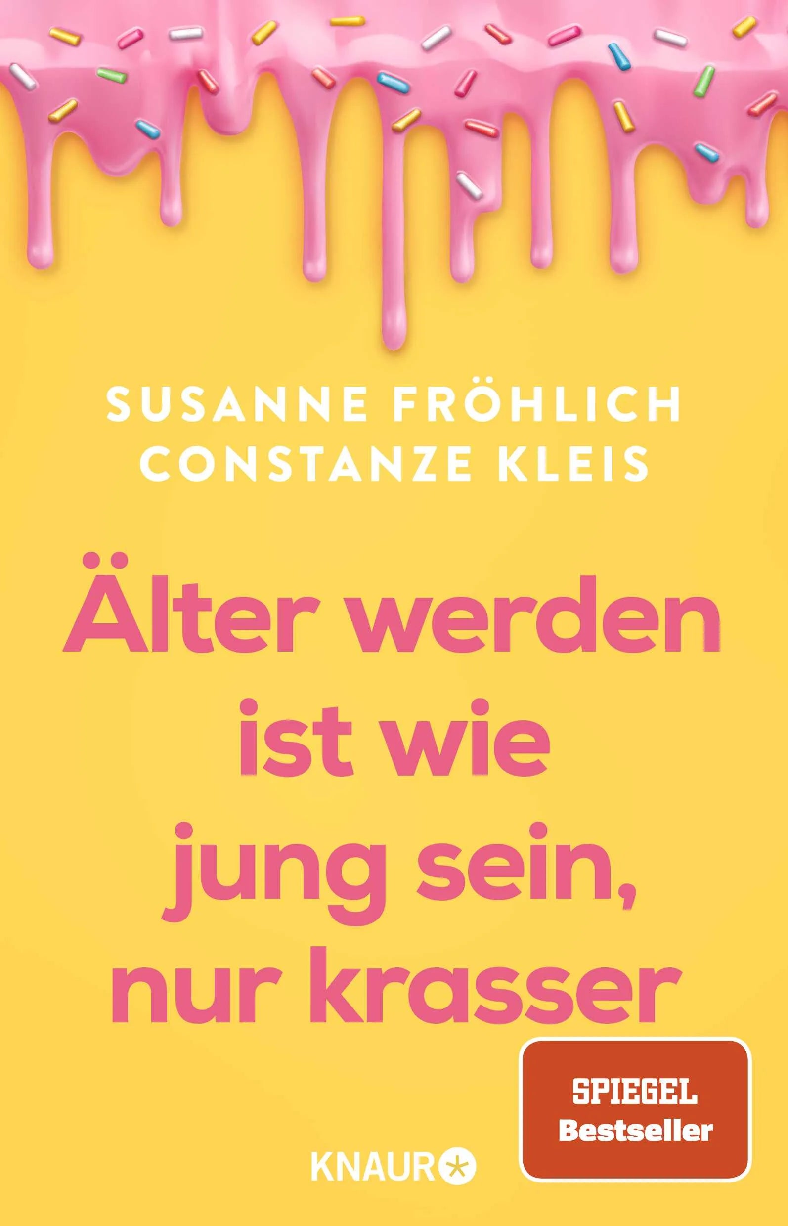 Cover: Älter werden ist wie jung sein, nur krasser (Paperback) von Susanne Fröhlich