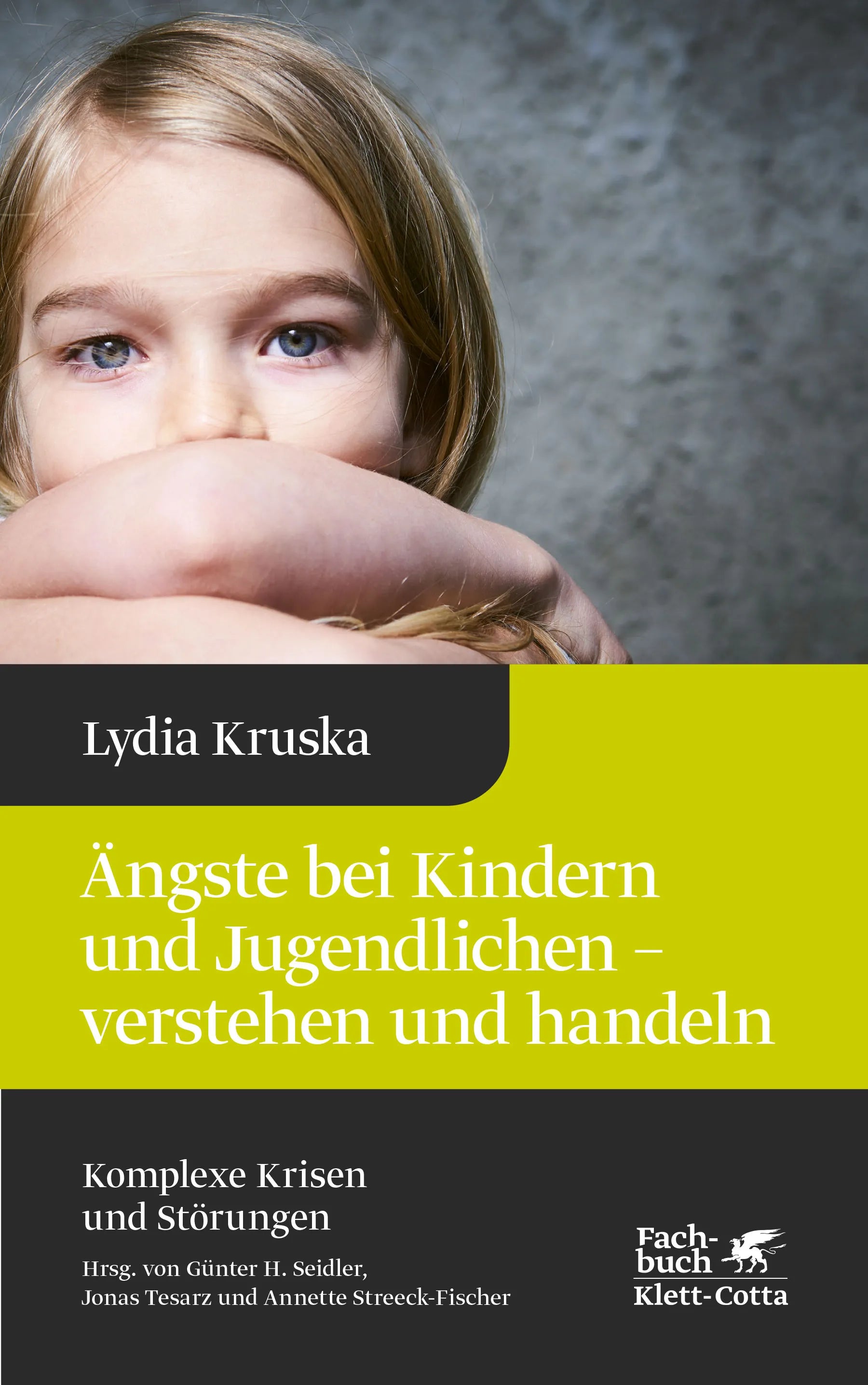 Buchcover von 'Ängste bei Kindern und Jugendlichen - verstehen und handeln' - Gebundene Ausgabe von Lydia Kruska
