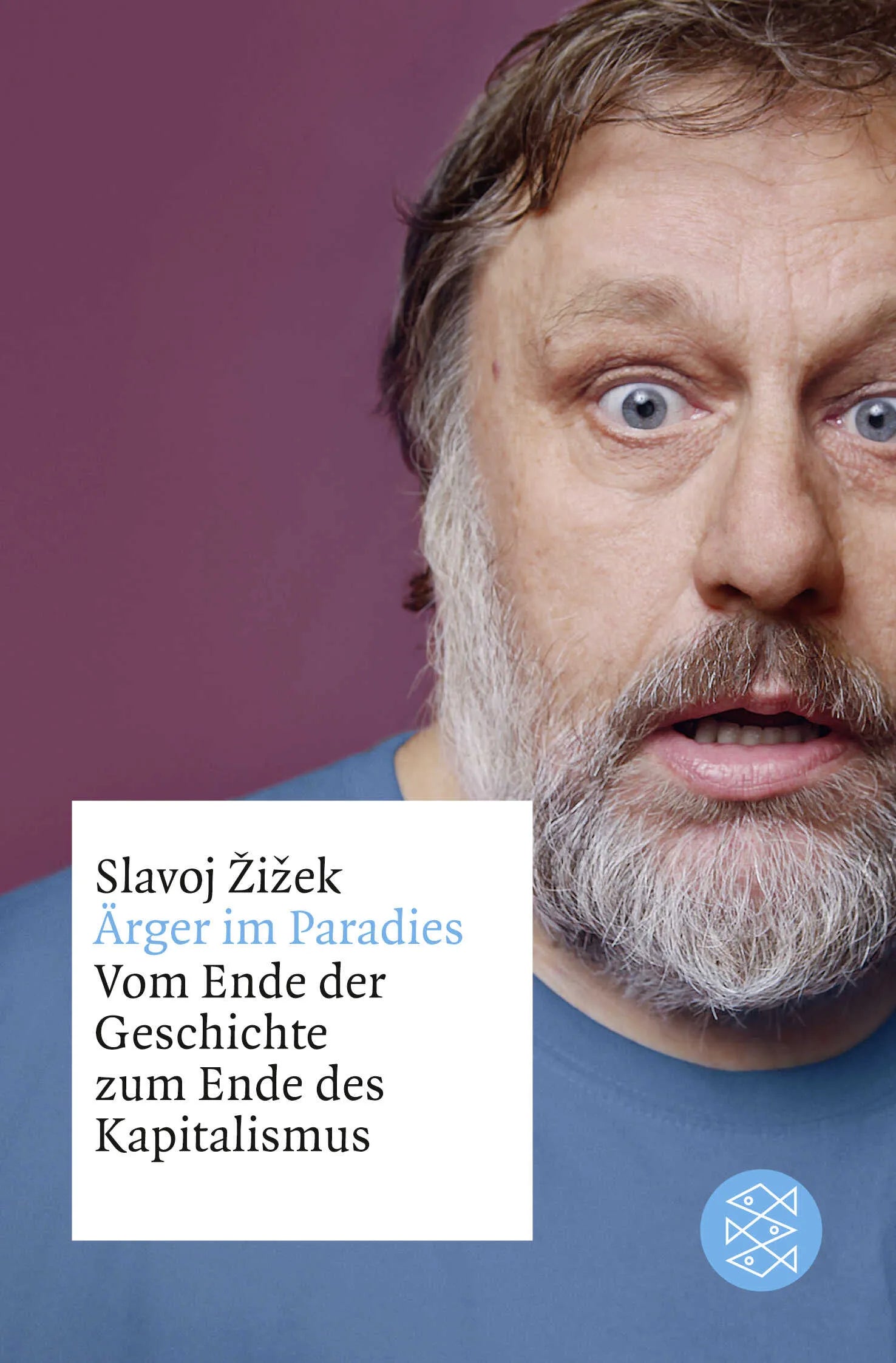 Buchcover von 'Ärger im Paradies – Vom Ende der Geschichte zum Ende des Kapitalismus' - Taschenbuch von Slavoj Žižek